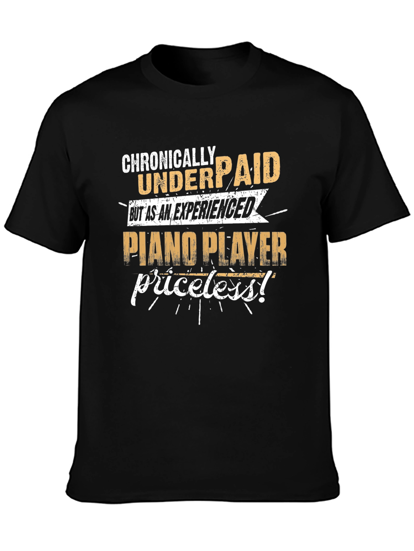 Chronically Underpaid Piano Player T-Shirt