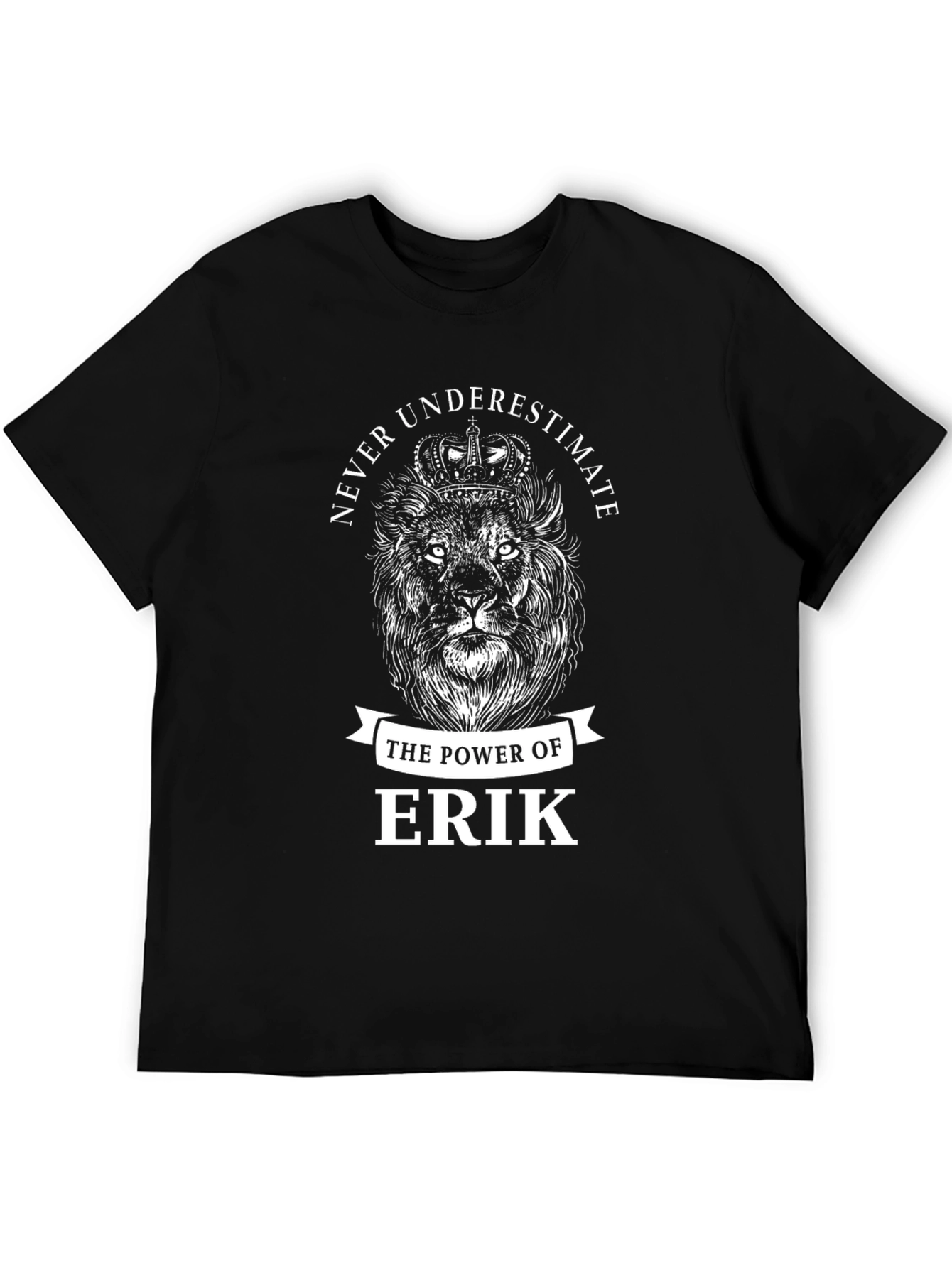 Never Underestimate Erik Lion Graphic Tee