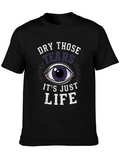 Dry Those Tears Graphic Tee