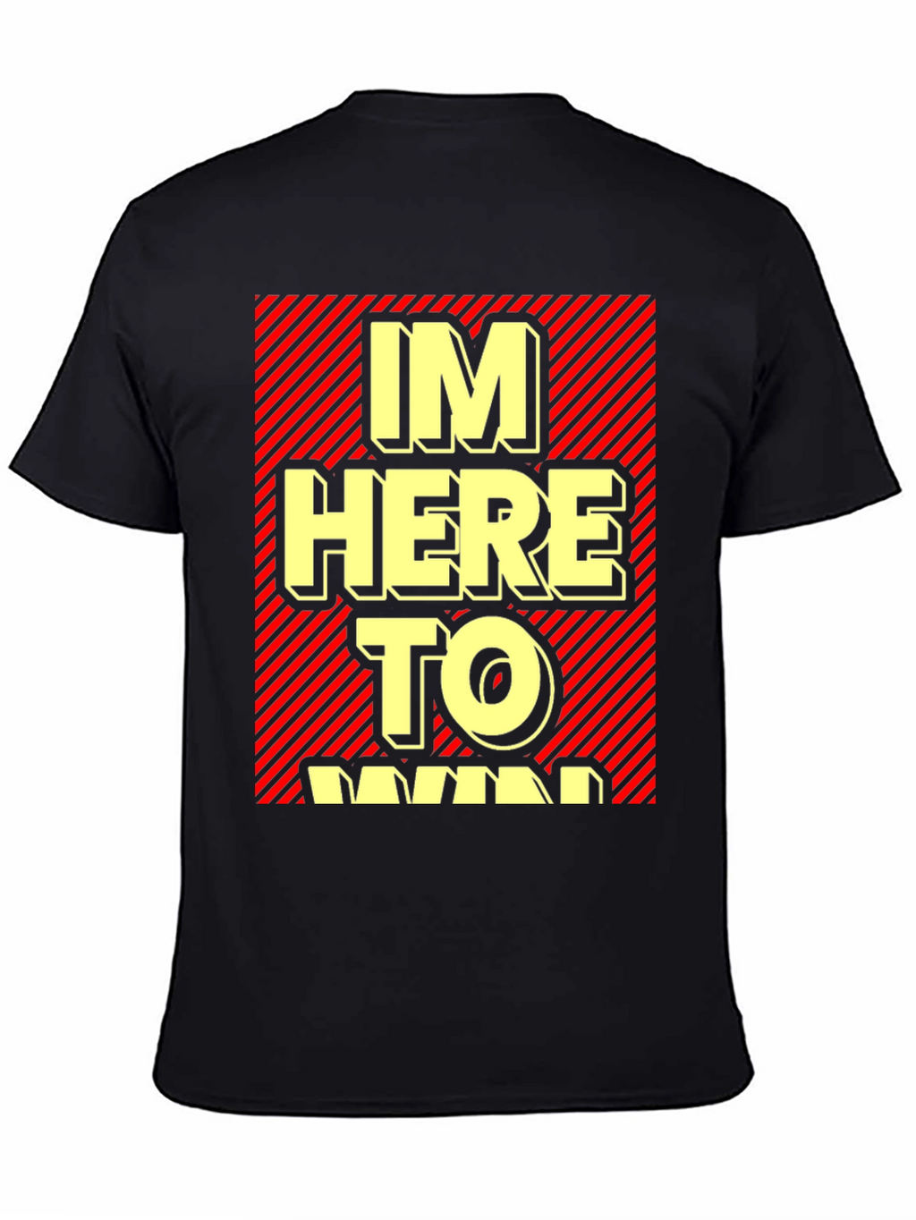 Im Here to Win Graphic T-Shirt - Black