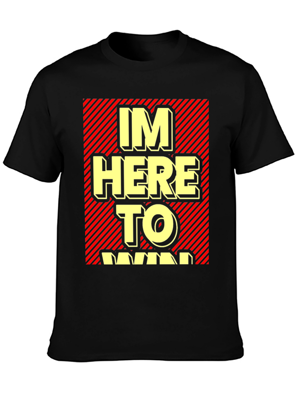 Im Here to Win Graphic T-Shirt - Black