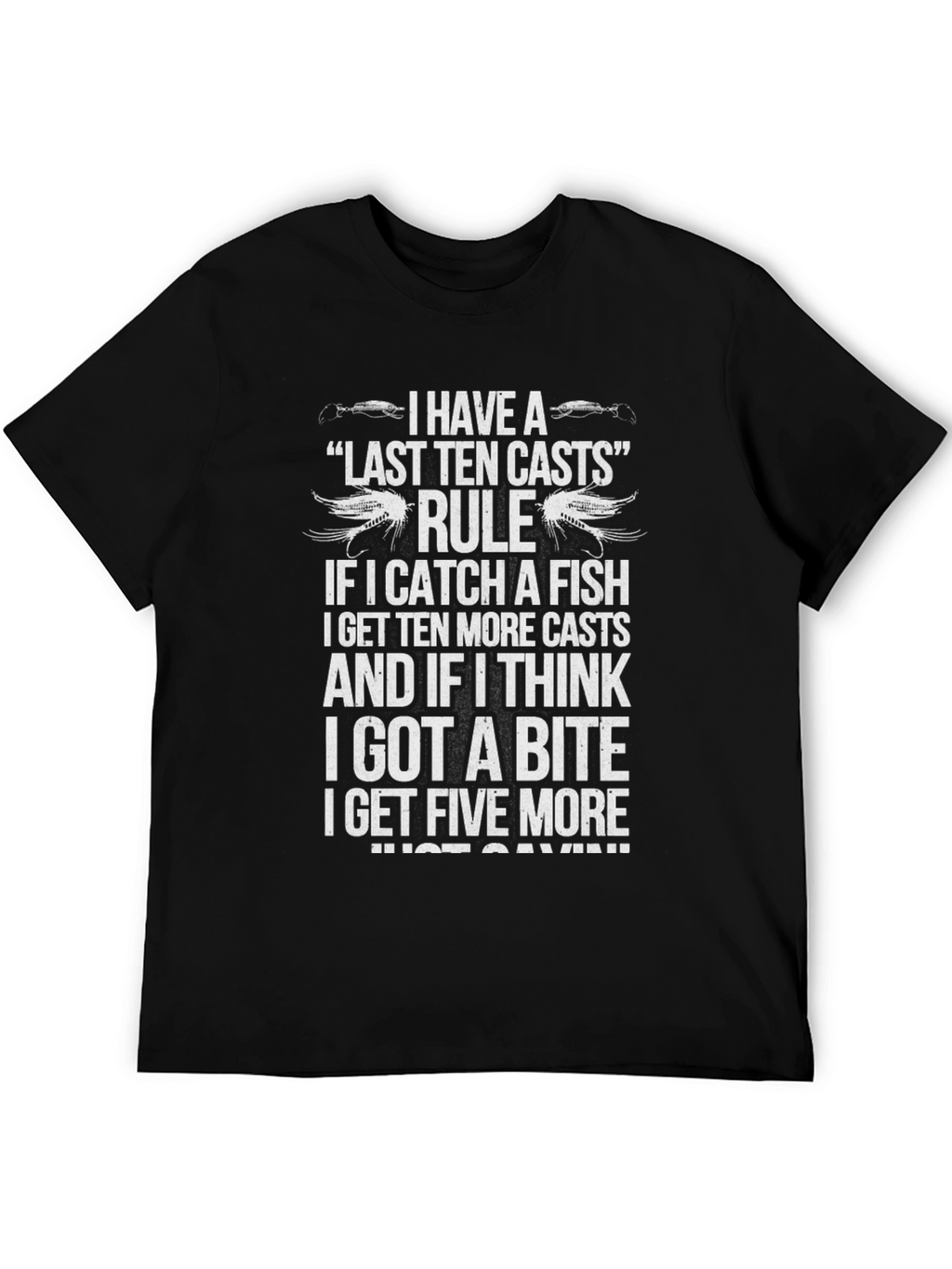 Fishing T-Shirt - Last Ten Casts Rule Angler Tee