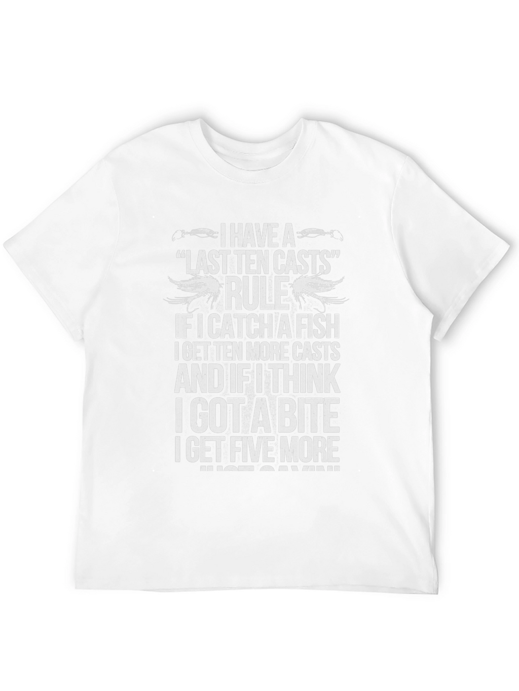 Fishing T-Shirt - Last Ten Casts Rule Angler Tee
