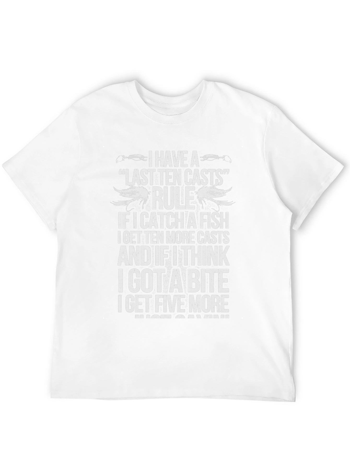 Fishing T-Shirt - Last Ten Casts Rule Angler Tee