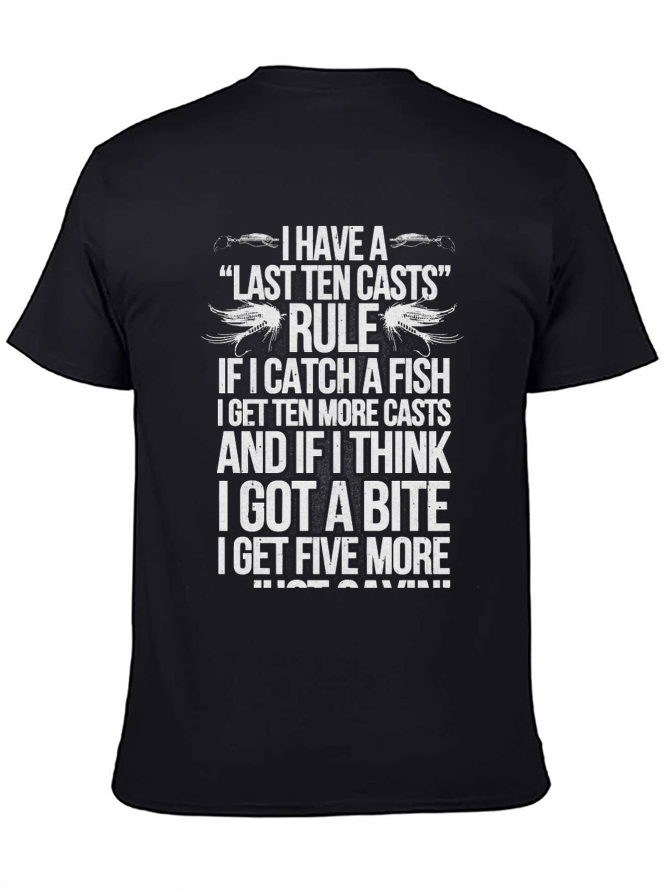 Fishing T-Shirt - Last Ten Casts Rule Angler Tee