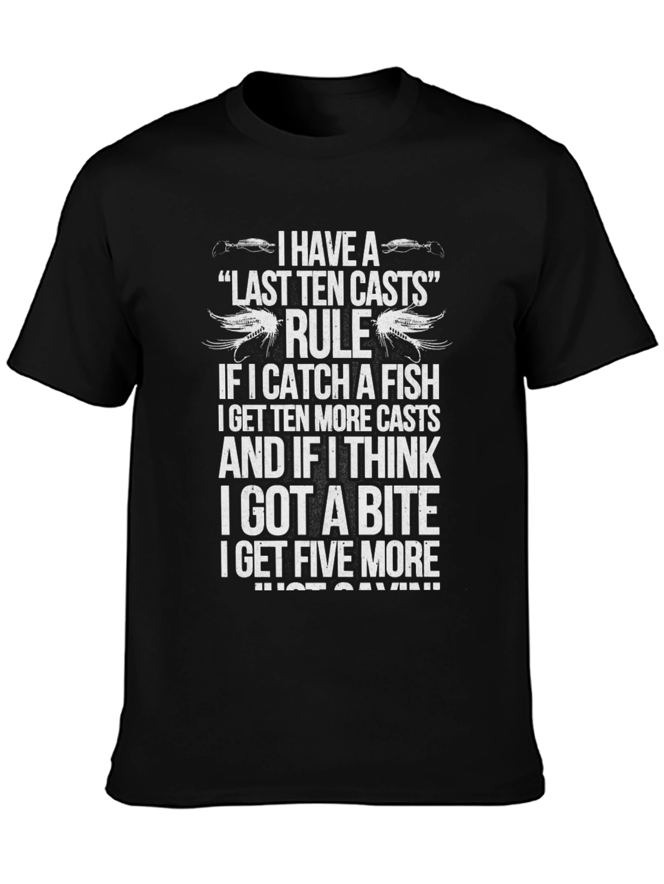 Fishing T-Shirt - Last Ten Casts Rule Angler Tee
