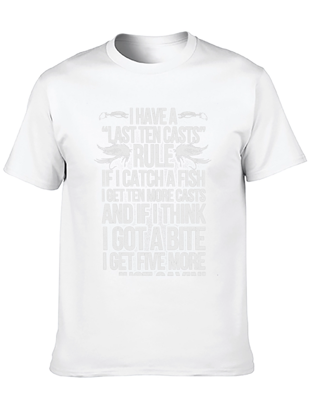 Fishing T-Shirt - Last Ten Casts Rule Angler Tee