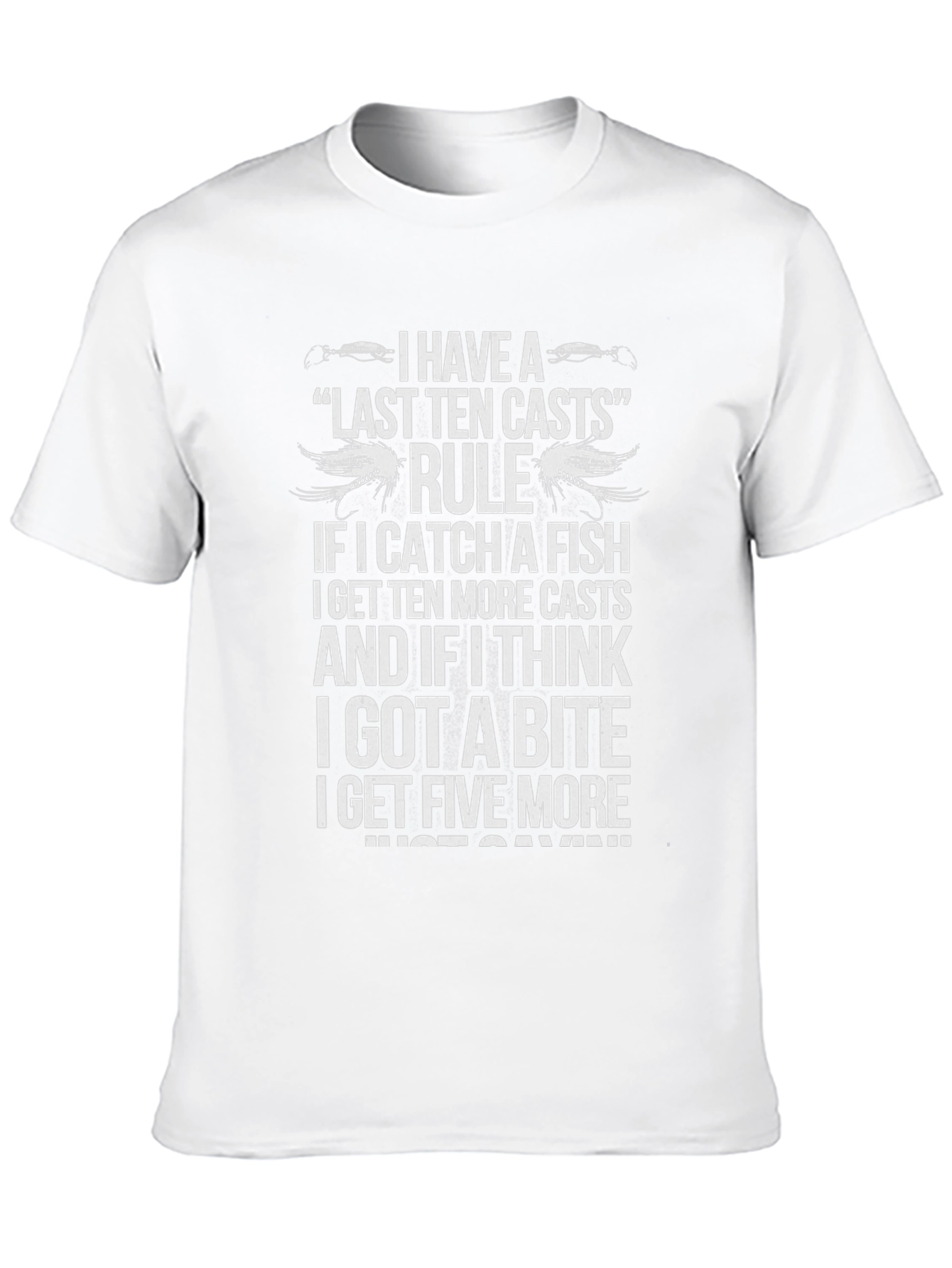 Fishing T-Shirt - Last Ten Casts Rule Angler Tee