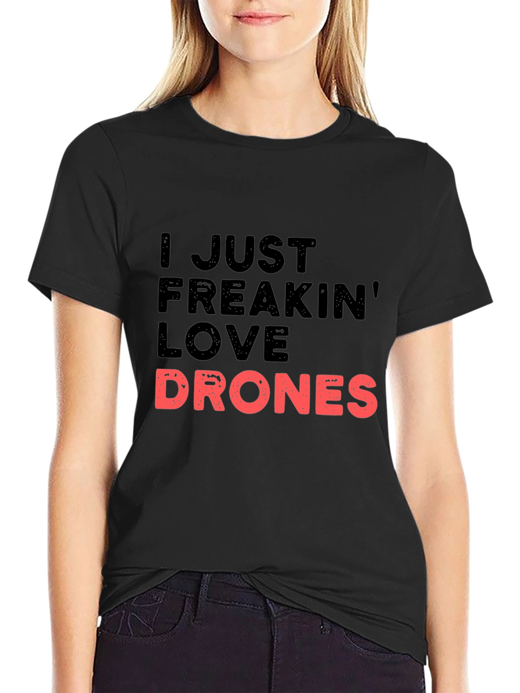 I Just Freakin Love Drones Black T-Shirt