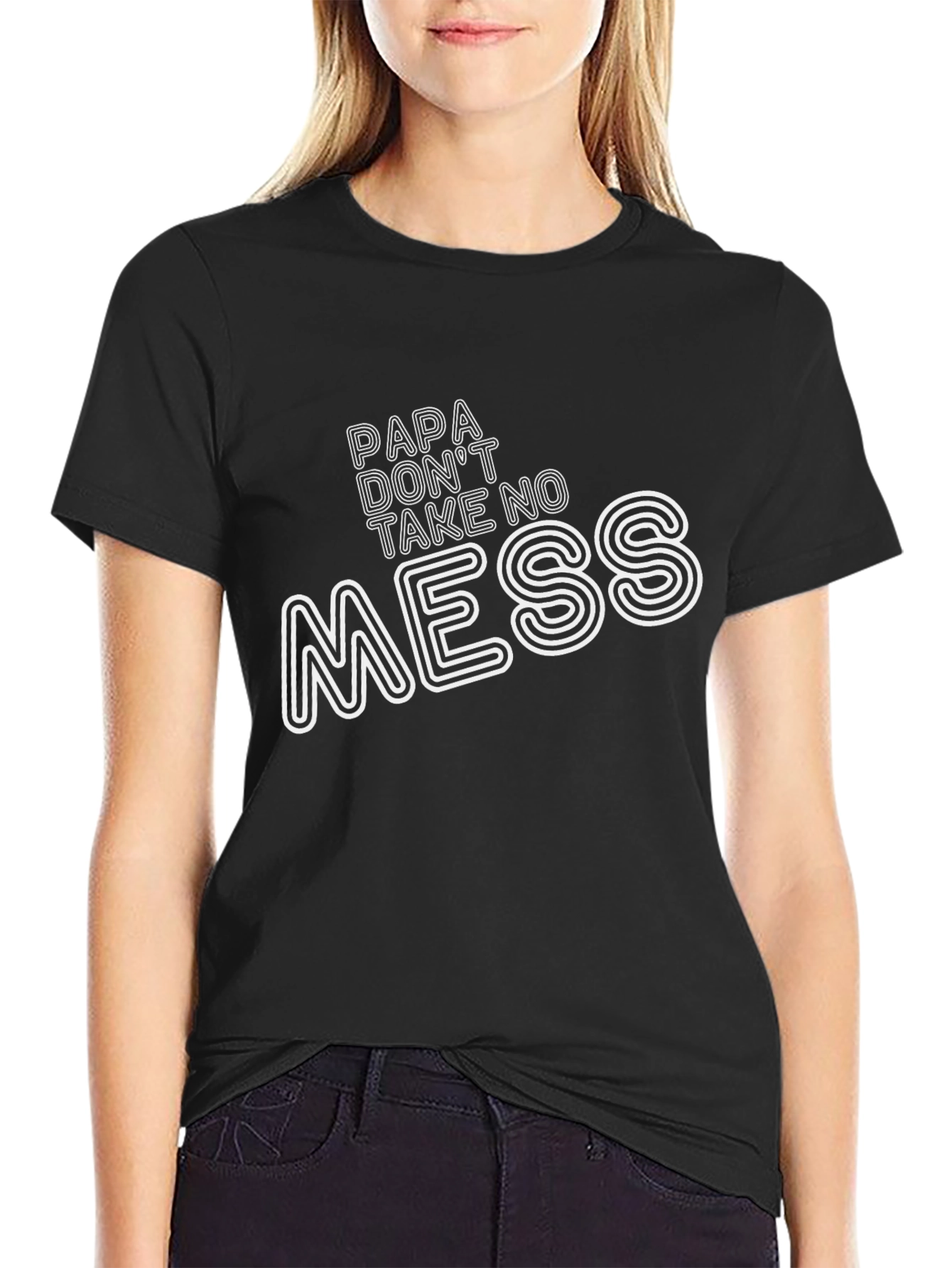 Papa Dont Take No Mess Black T-Shirt