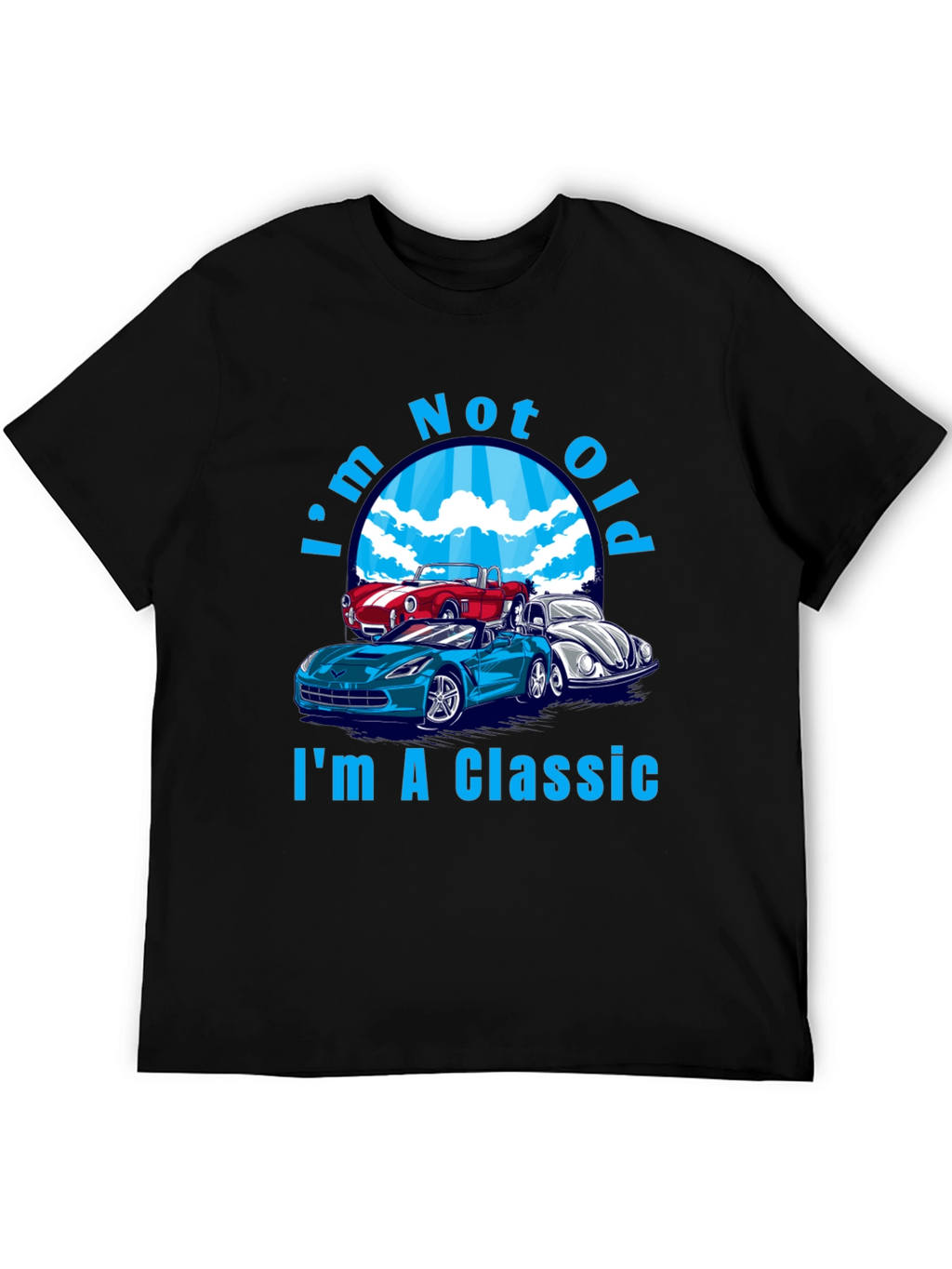 Im Not Old Im A Classic Cars T-Shirt