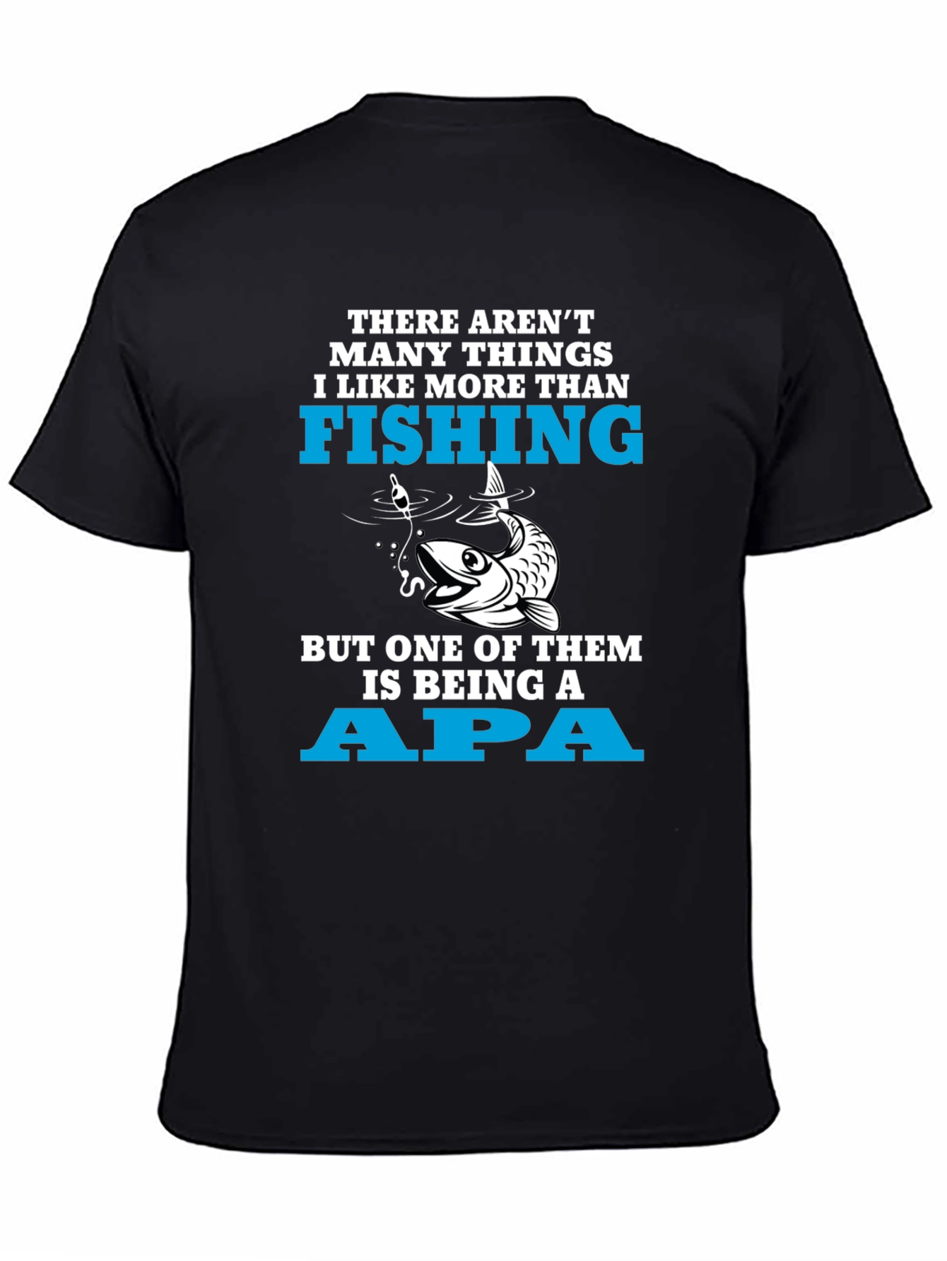 Fishing APA T-Shirt - Great Gift for Grandpas!