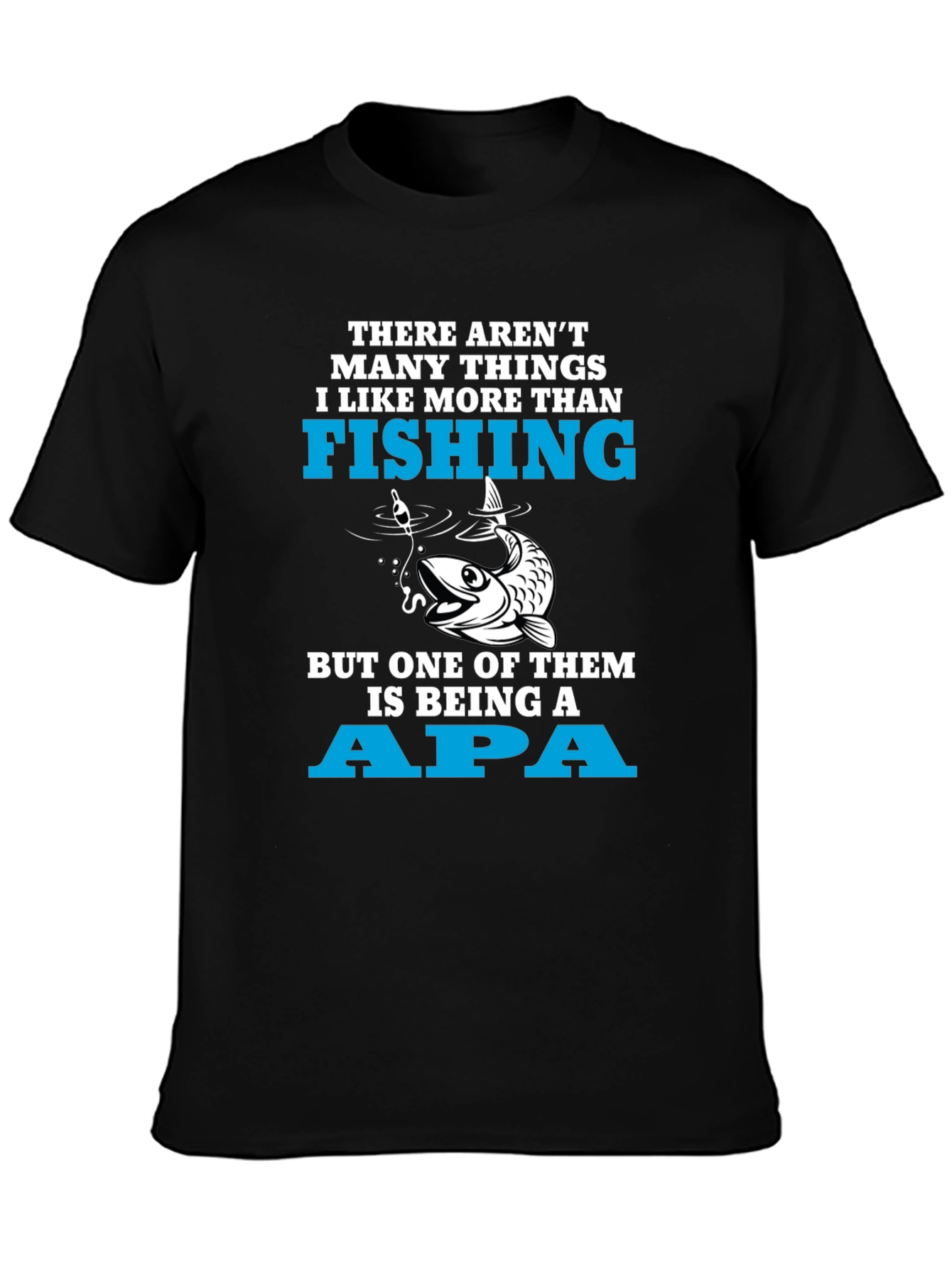 Fishing APA T-Shirt - Great Gift for Grandpas!