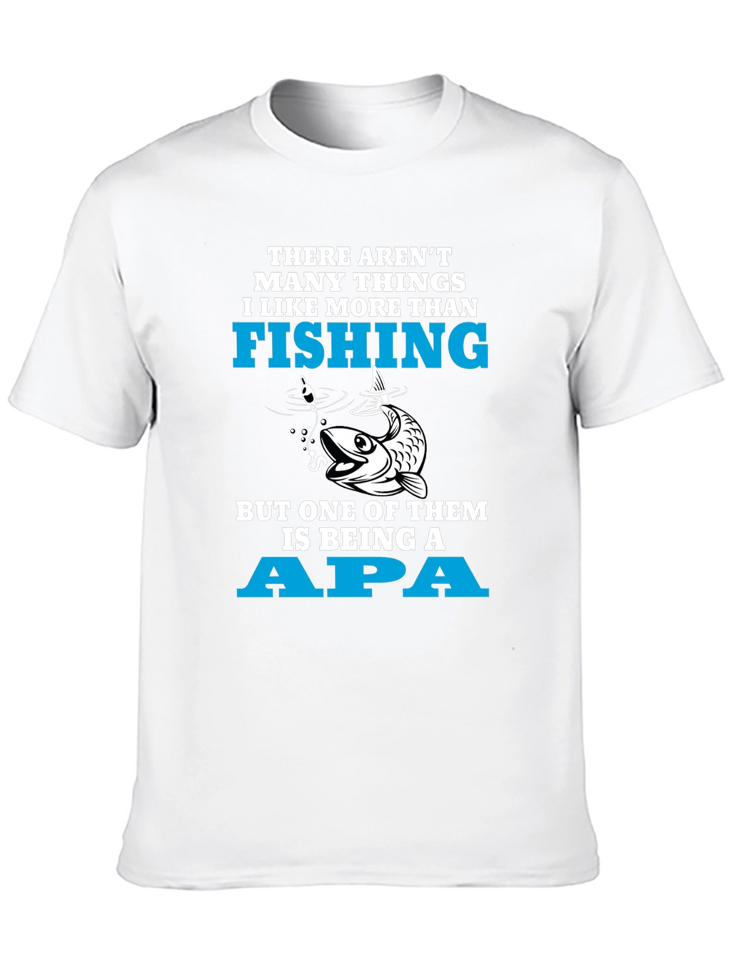 Fishing APA T-Shirt - Great Gift for Grandpas!