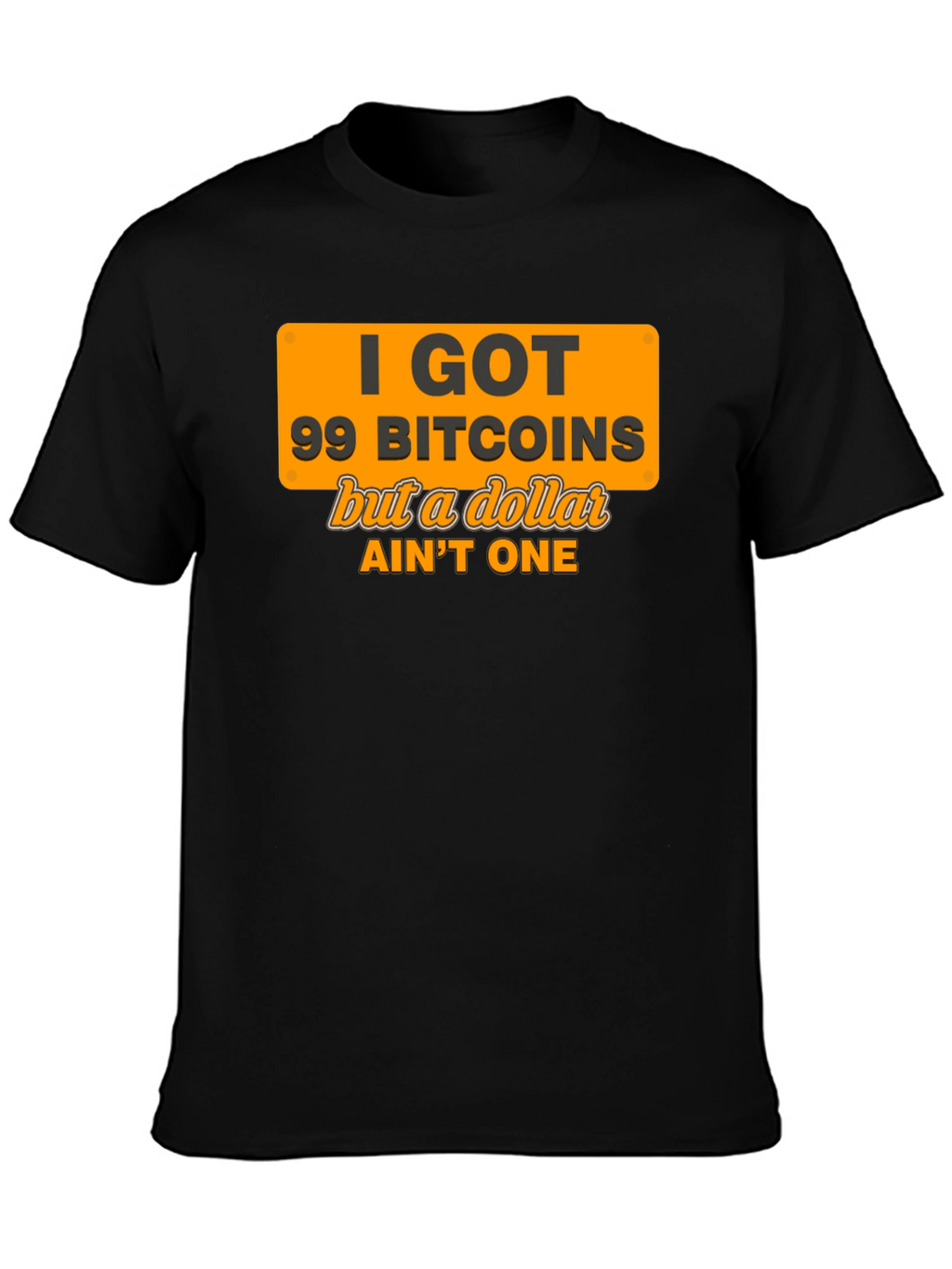 I Got 99 Bitcoins T-Shirt
