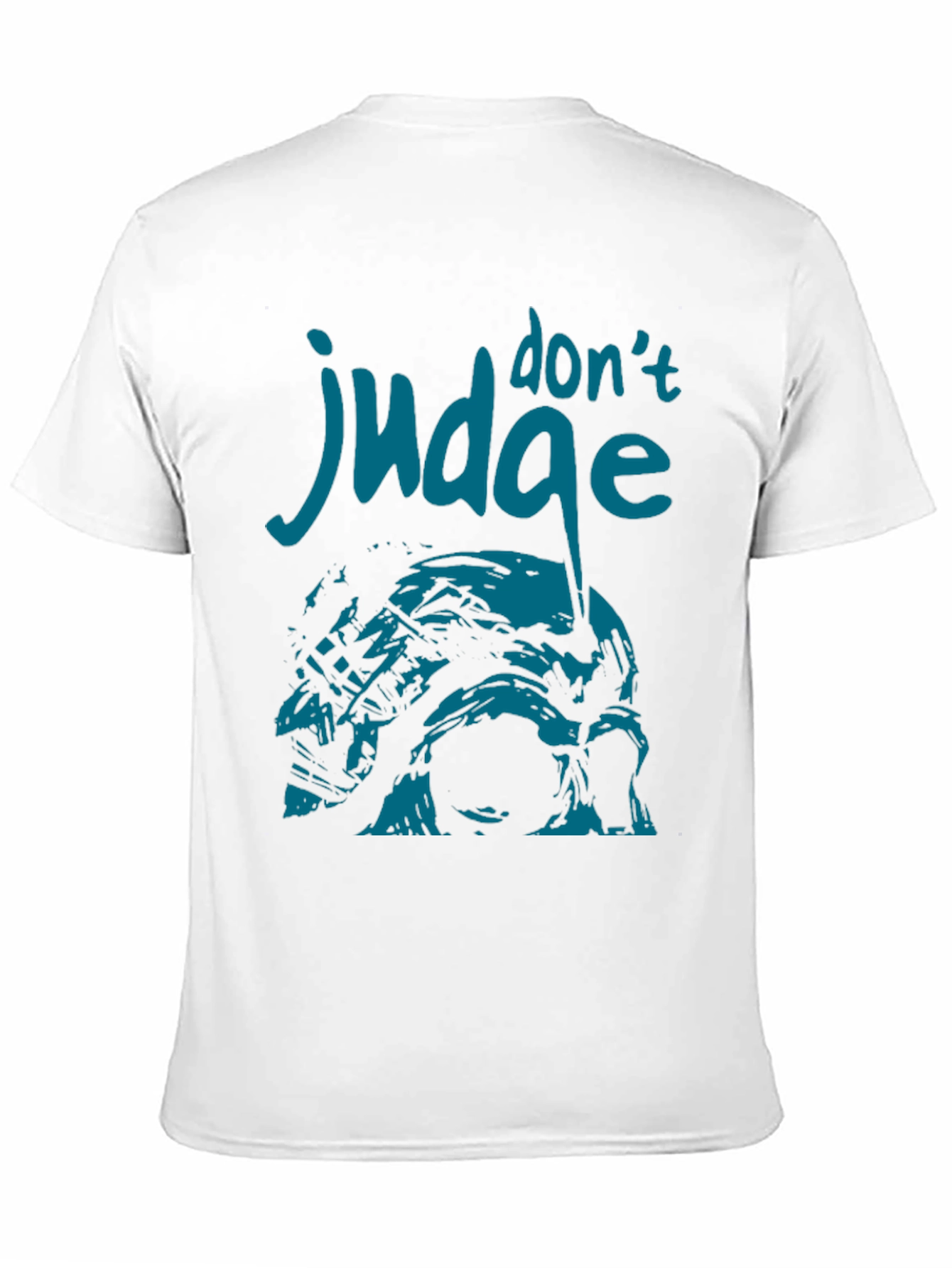 Dont Judge T-Shirt - Unique Graphic Design