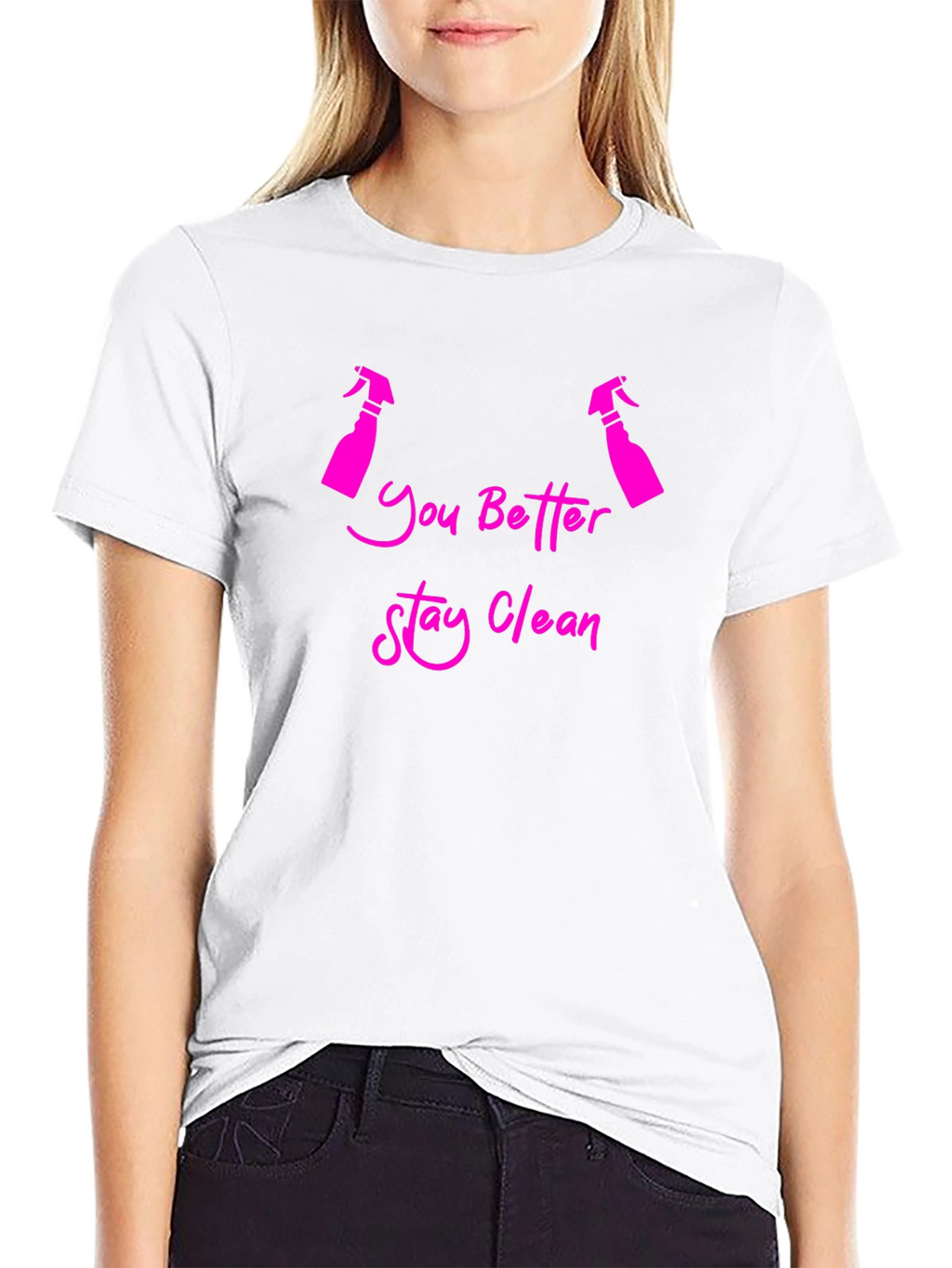 You Better Stay Clean Funny T-Shirt
