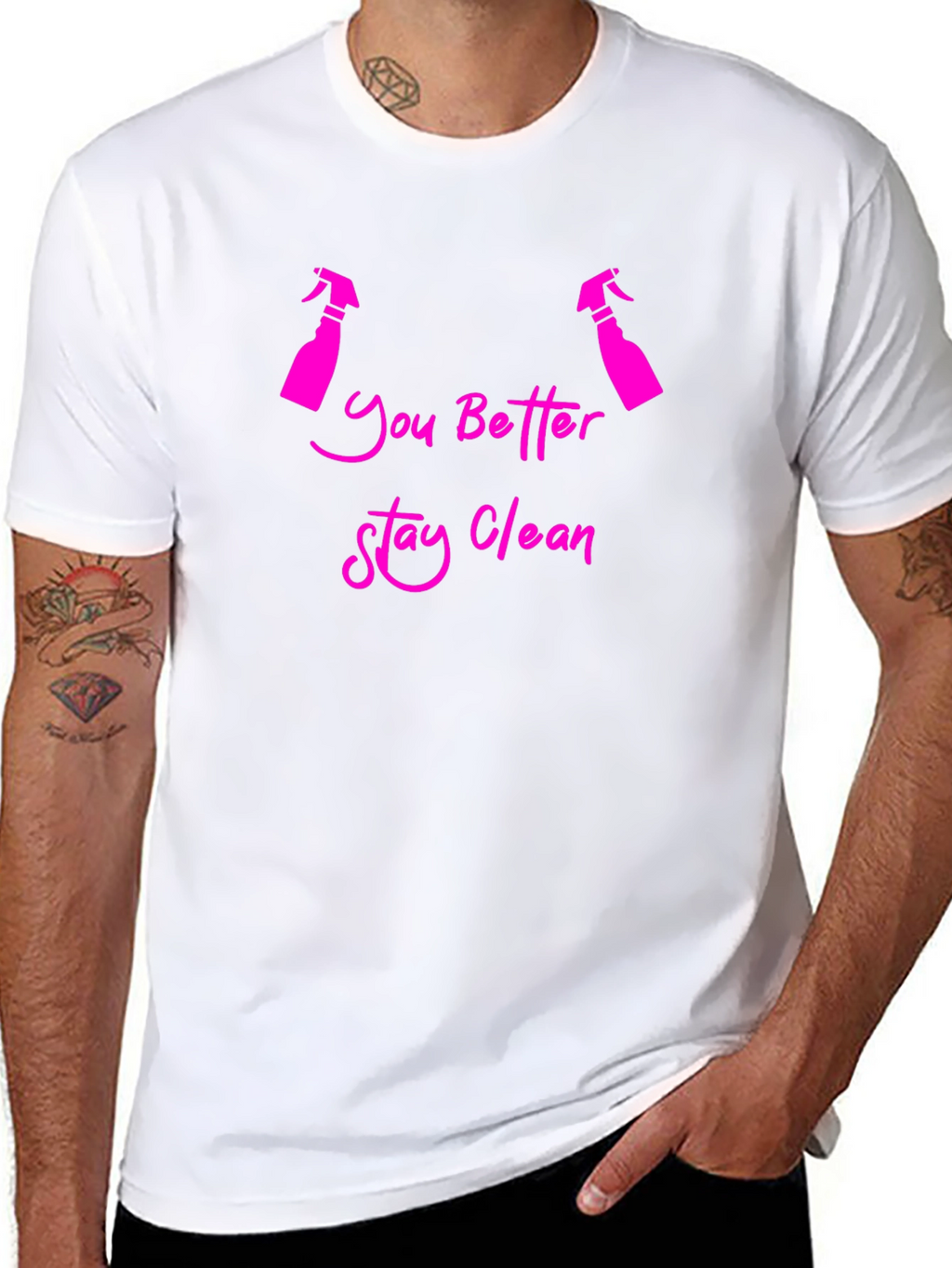 You Better Stay Clean Funny T-Shirt