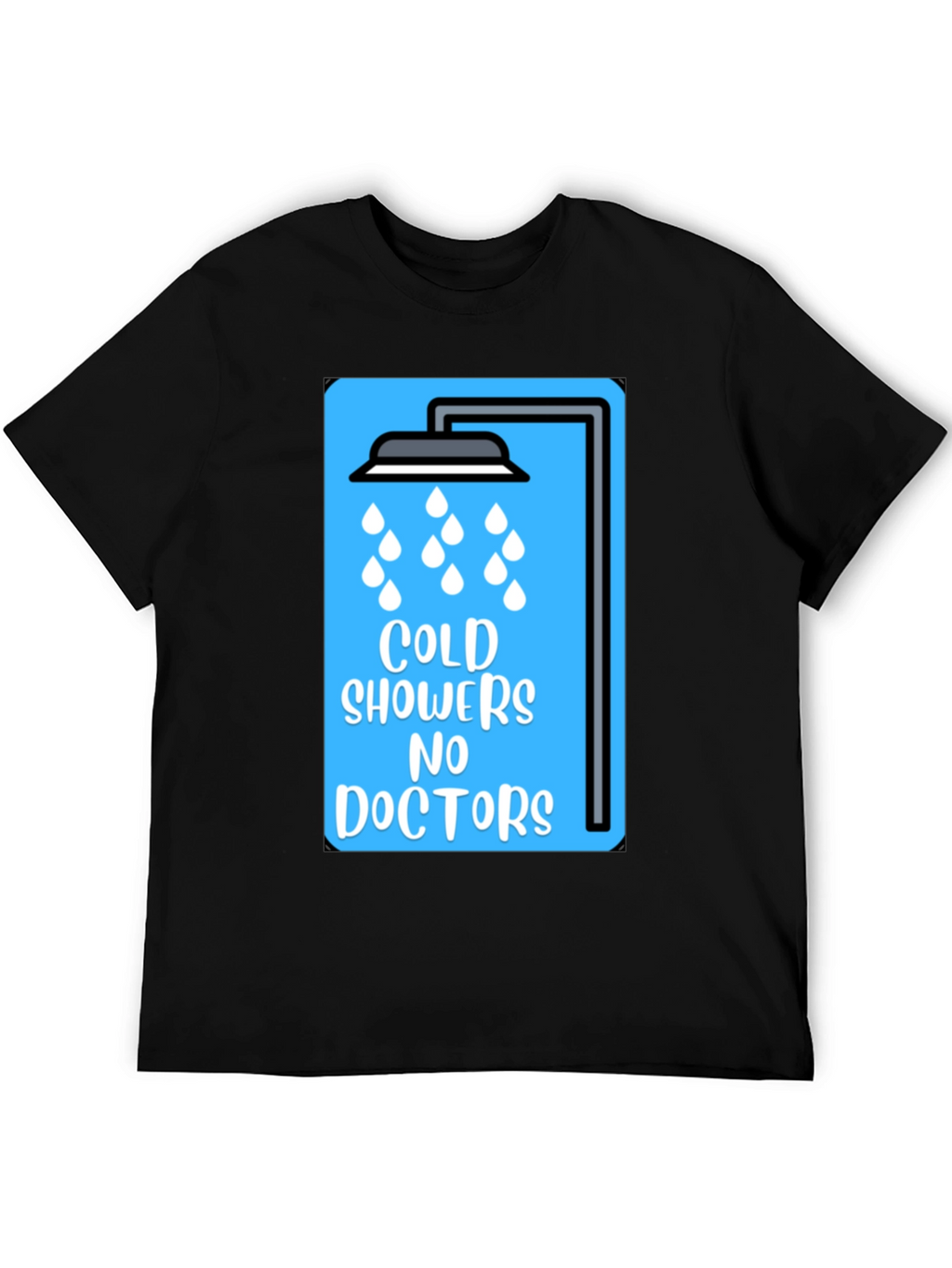 Cold Showers No Doctors Graphic Tee