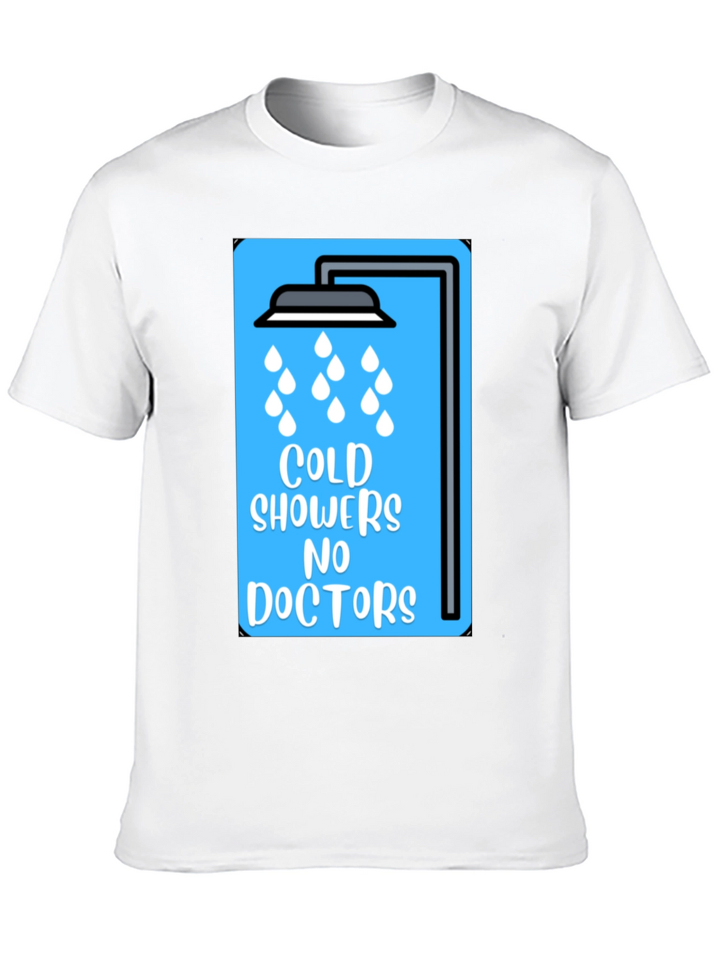 Cold Showers No Doctors Graphic Tee