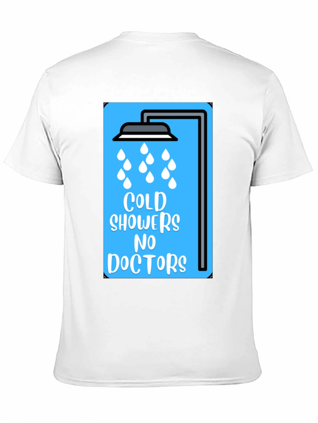 Cold Showers No Doctors Graphic Tee