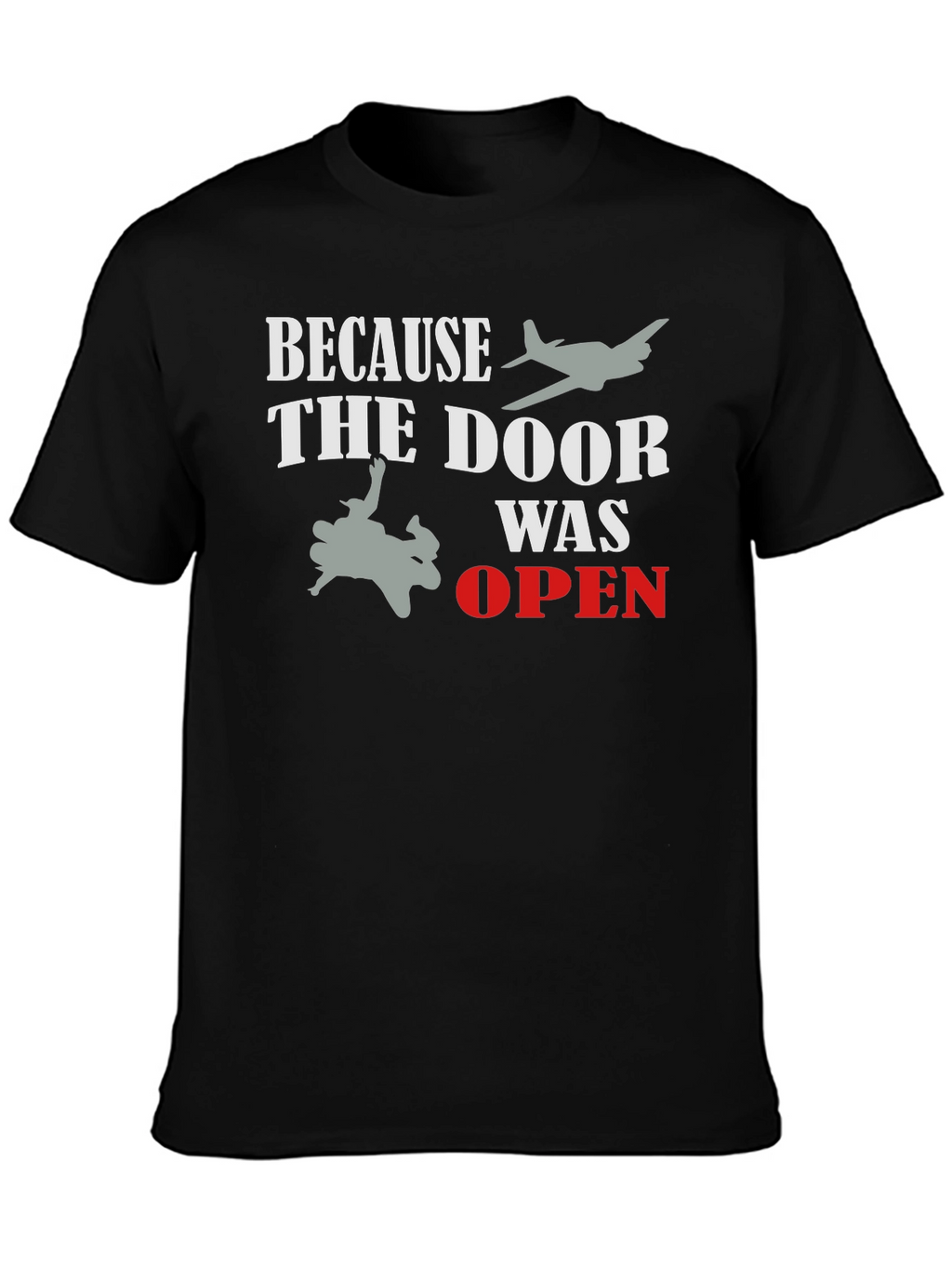 Because the Door Was Open T-Shirt