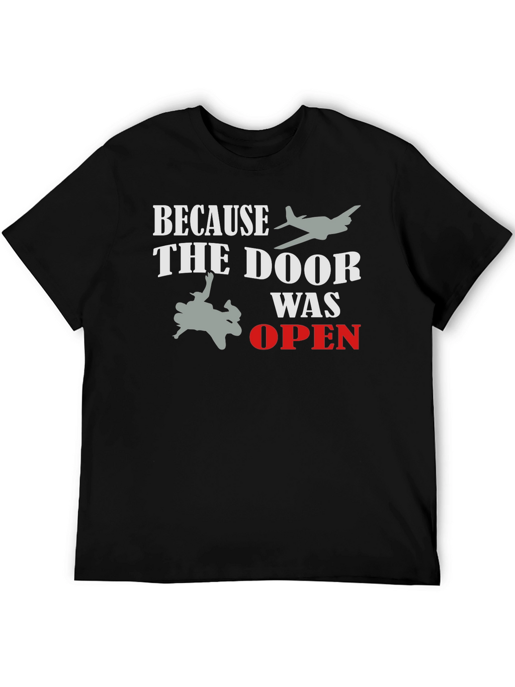 Because the Door Was Open T-Shirt