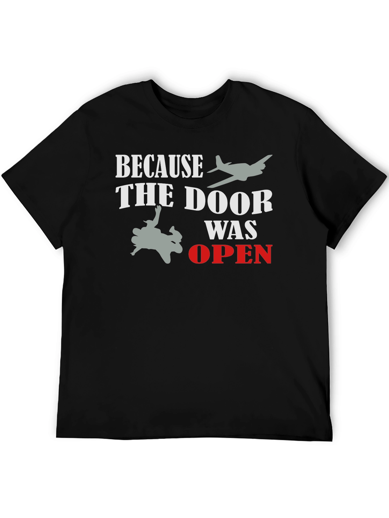 Because the Door Was Open T-Shirt