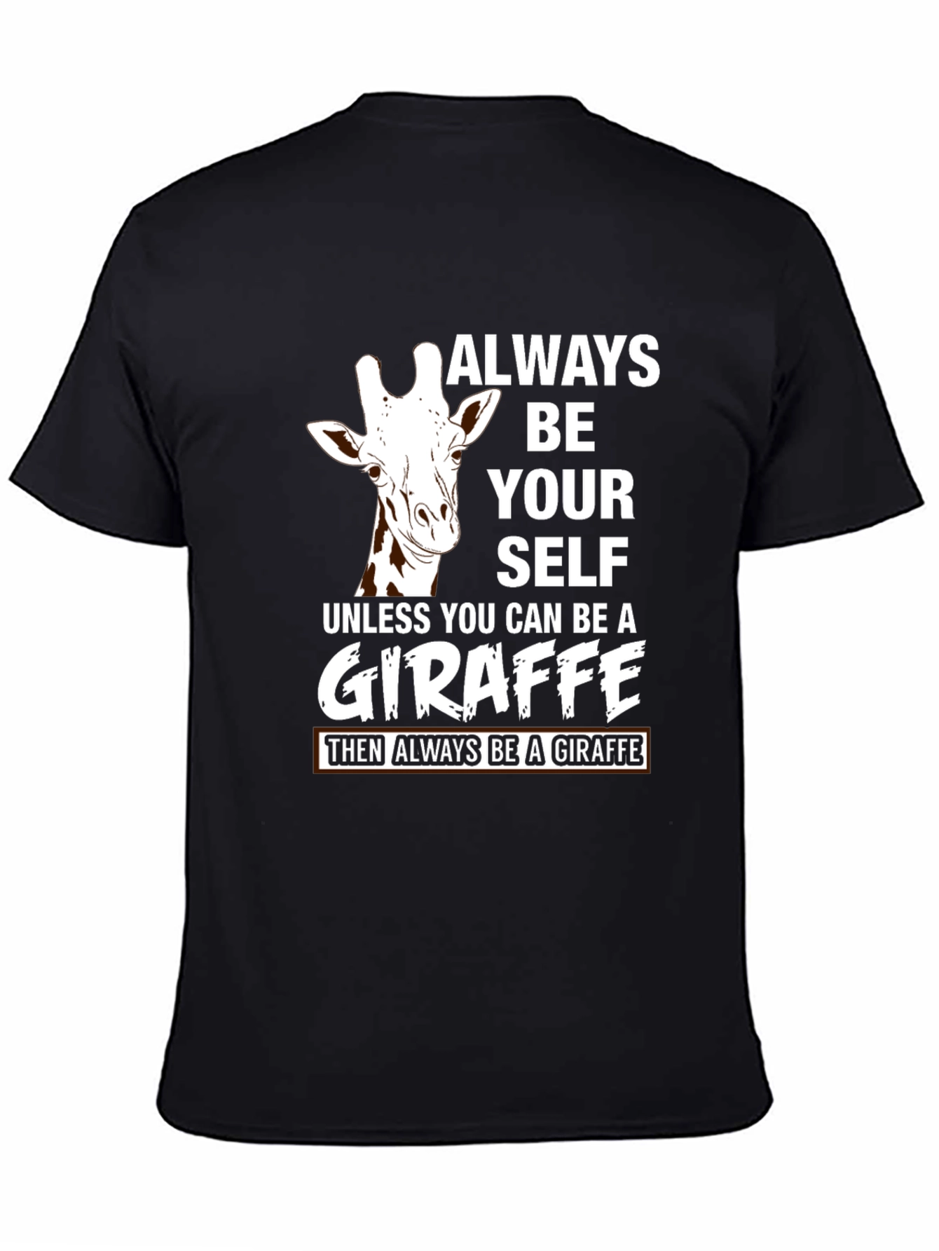 Always Be Yourself Unless Giraffe T-Shirt