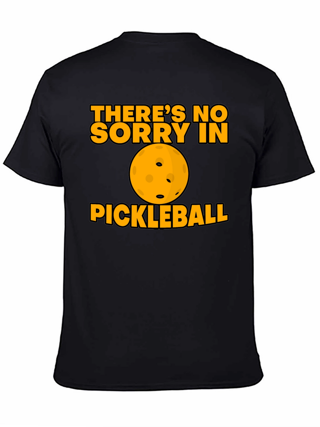 Funny Pickleball T-Shirt - No Sorry