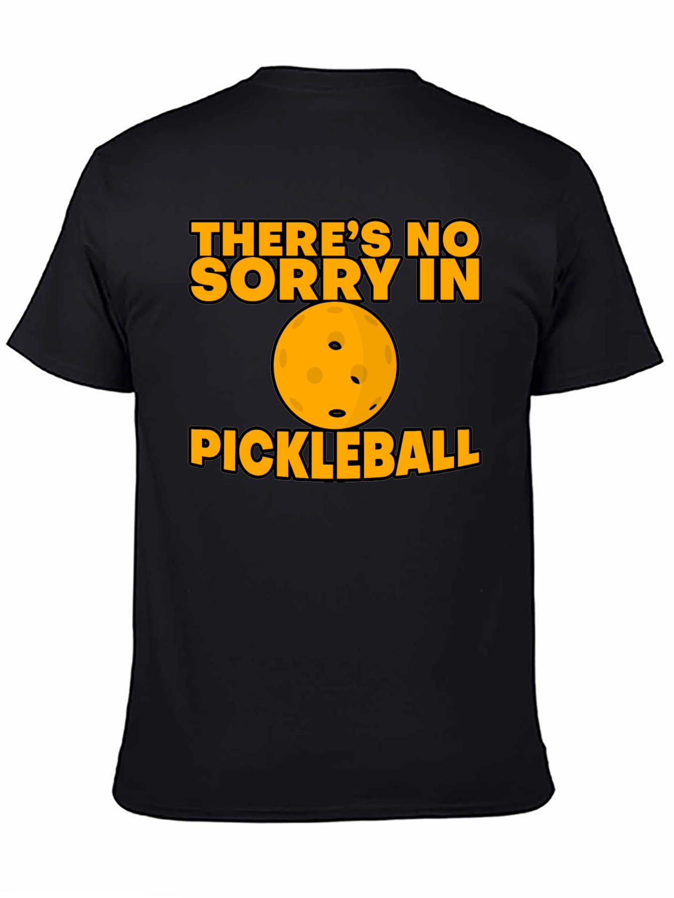 Funny Pickleball T-Shirt - No Sorry