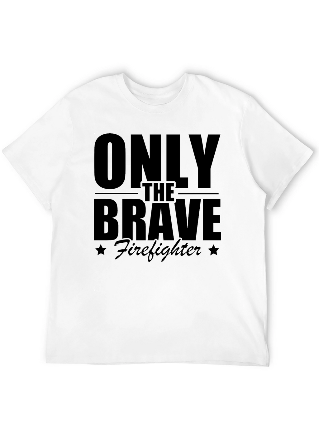 Only The Brave Firefighter Graphic T-Shirt