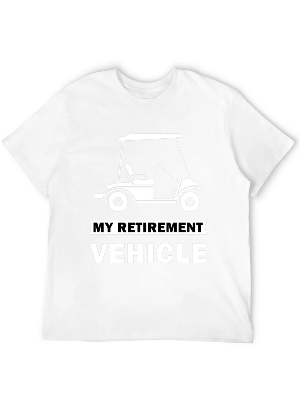 My Retirement Vehicle Graphic T-Shirt