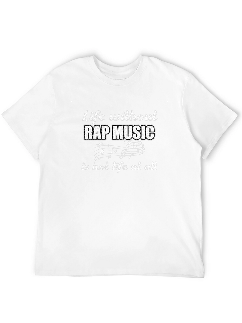 Life Without Rap Music T-Shirt