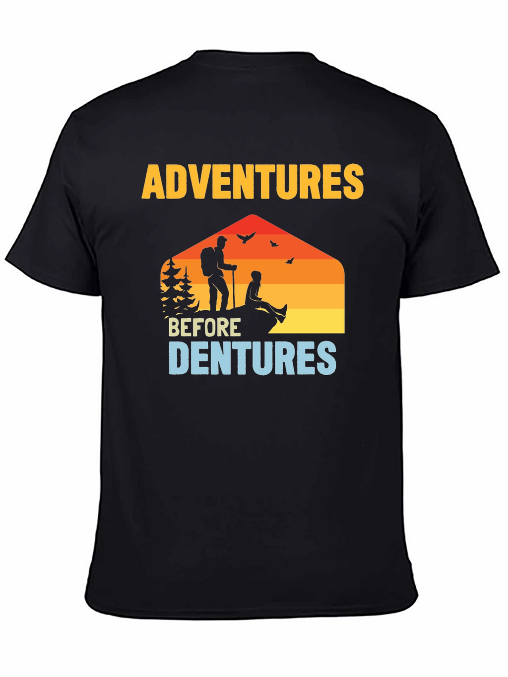 Adventures Before Dentures Graphic T-Shirt