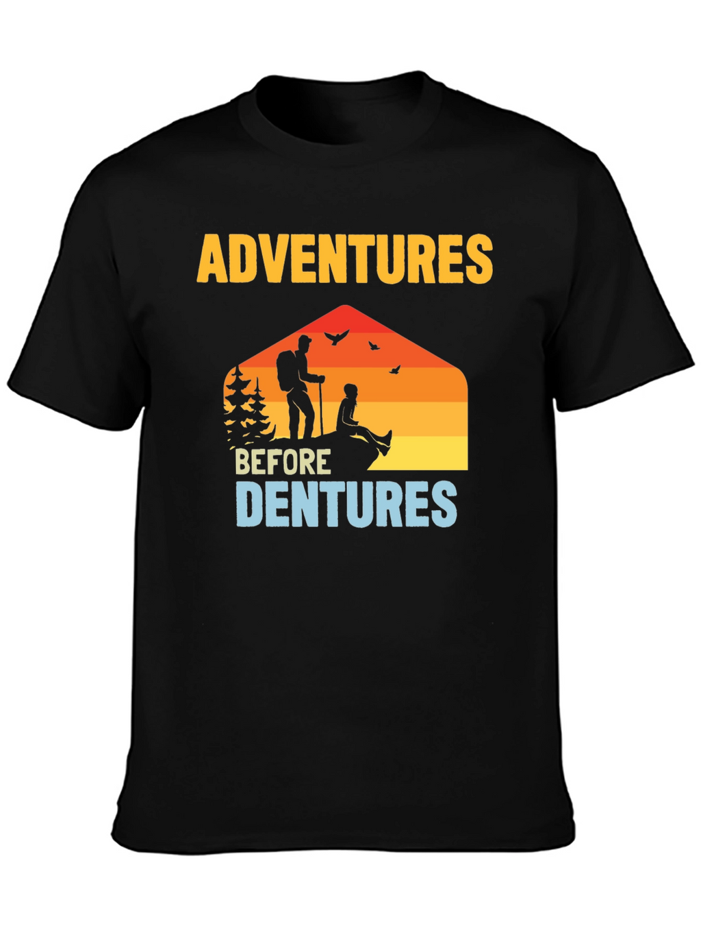 Adventures Before Dentures Graphic T-Shirt