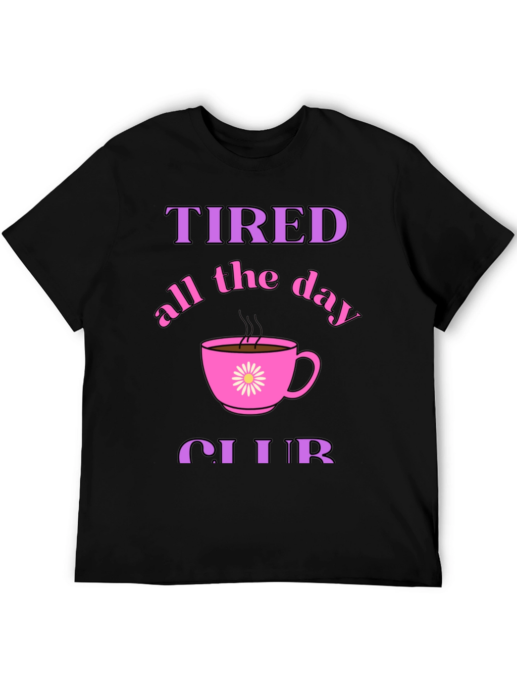 Tired All Day Club Black Graphic Tee