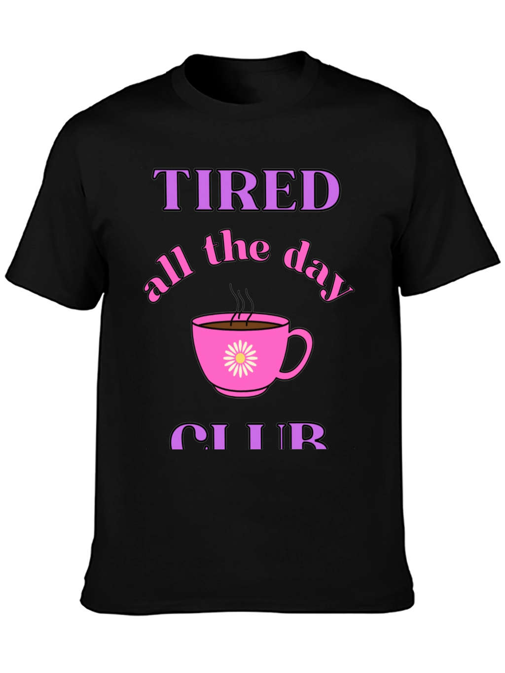 Tired All Day Club Black Graphic Tee