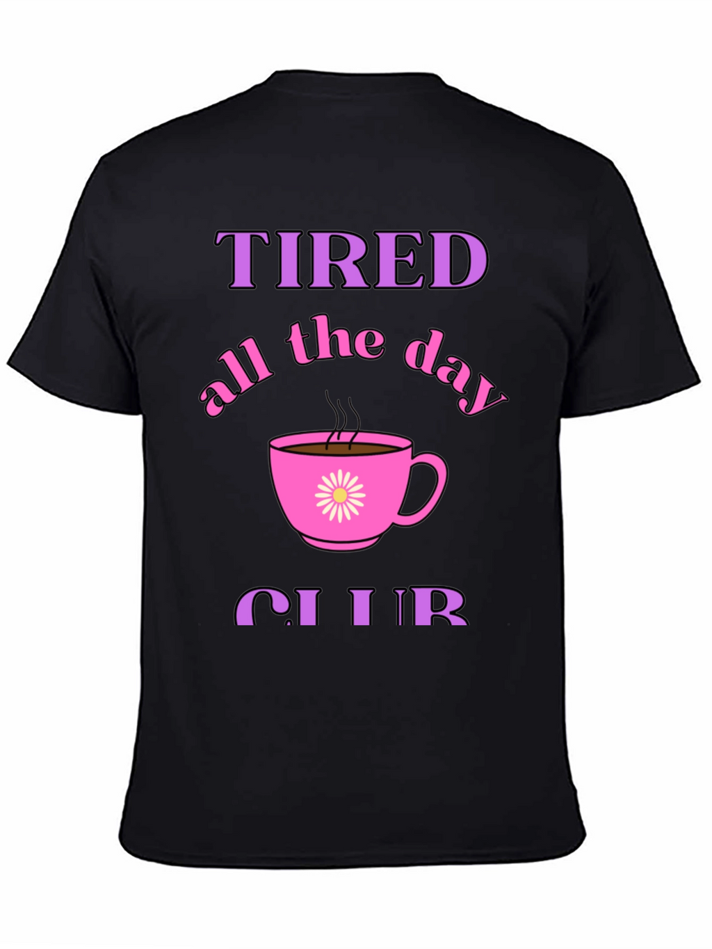 Tired All Day Club Black Graphic Tee