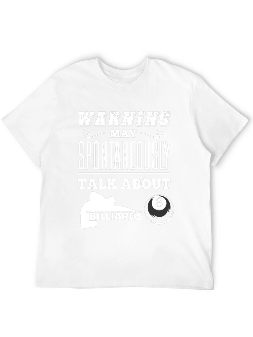 Warning: Spontaneously Talk About Billiards T-Shirt