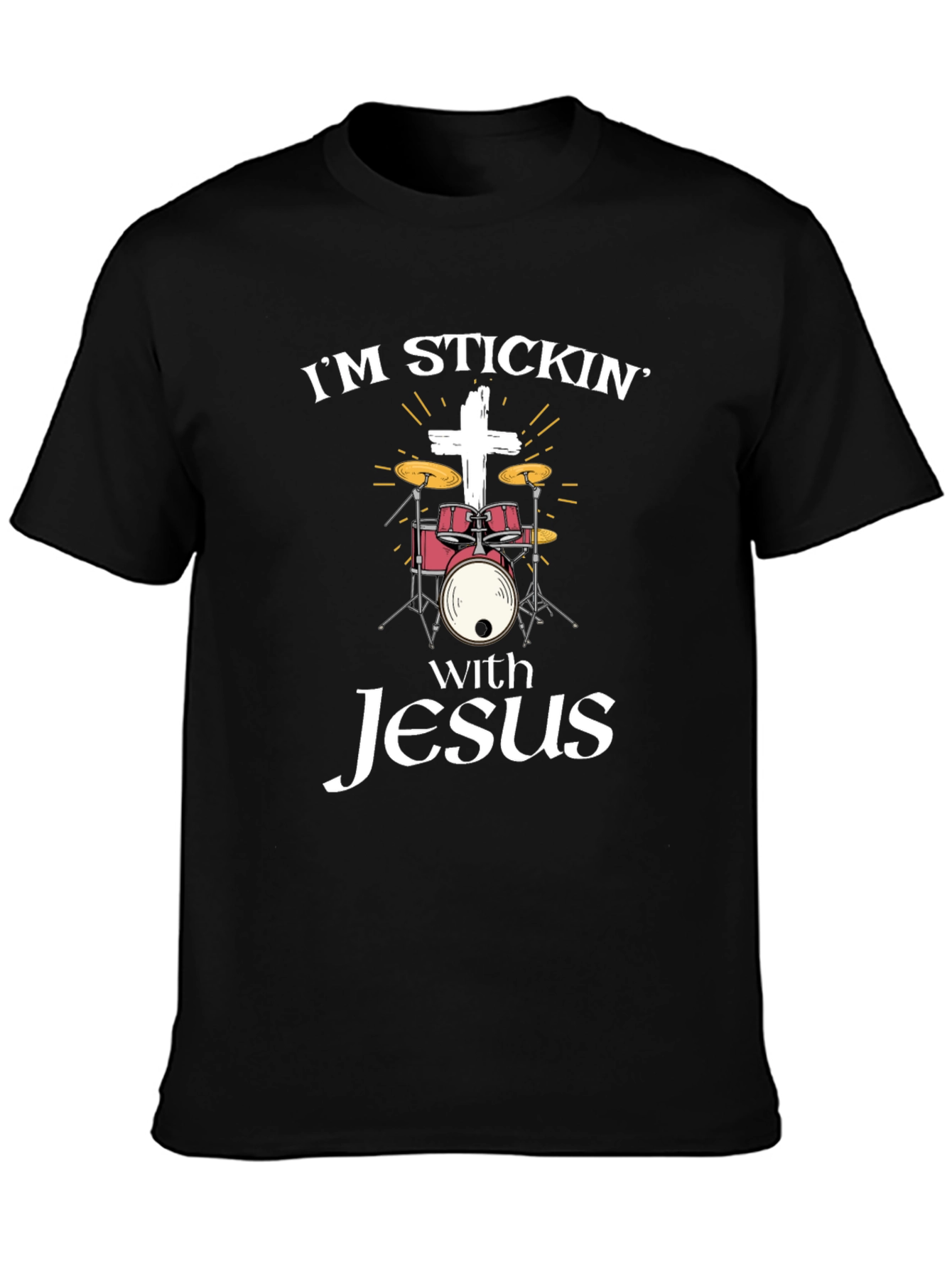 Im Stickin with Jesus Drum T-Shirt