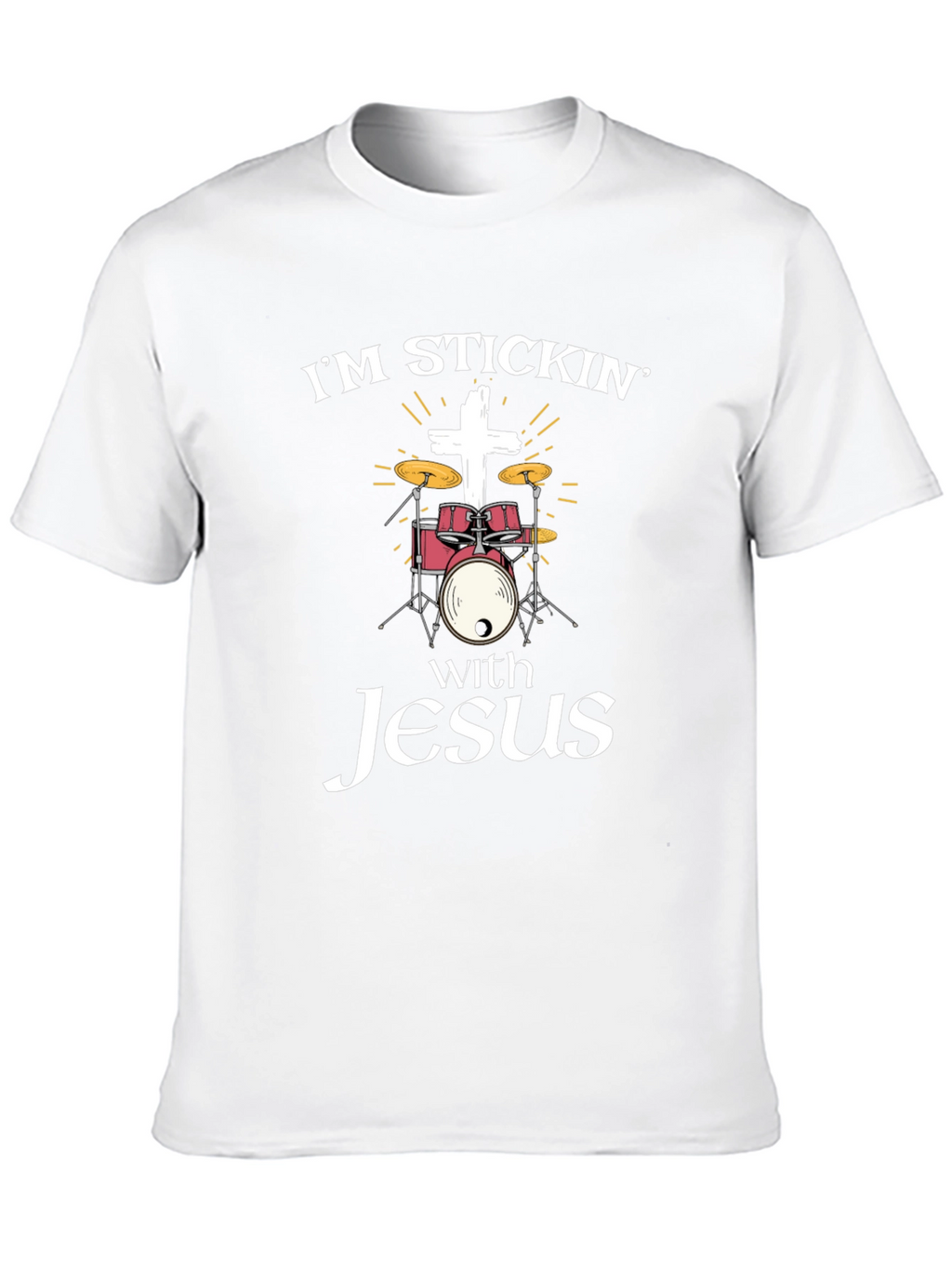 Im Stickin with Jesus Drum T-Shirt