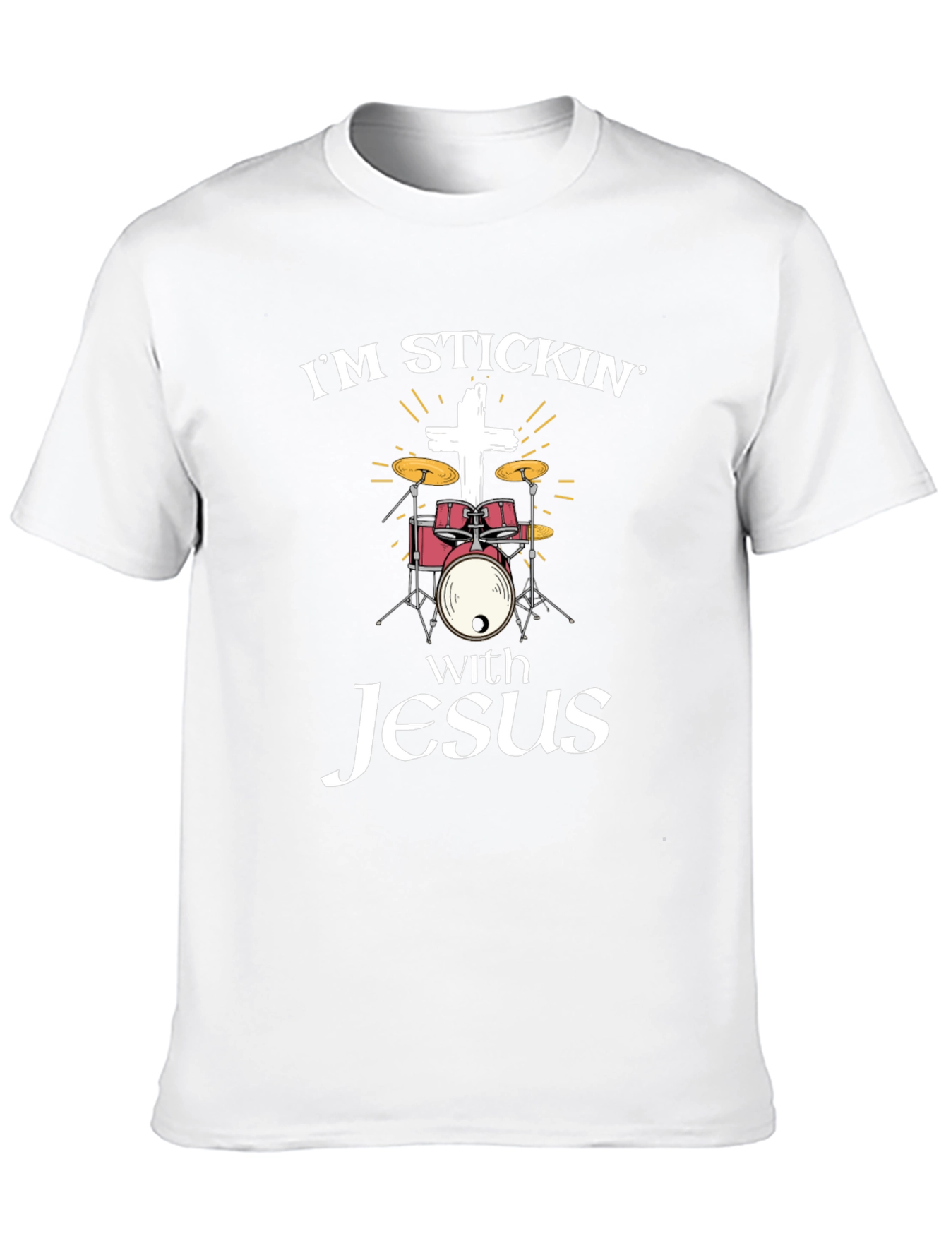 Im Stickin with Jesus Drum T-Shirt
