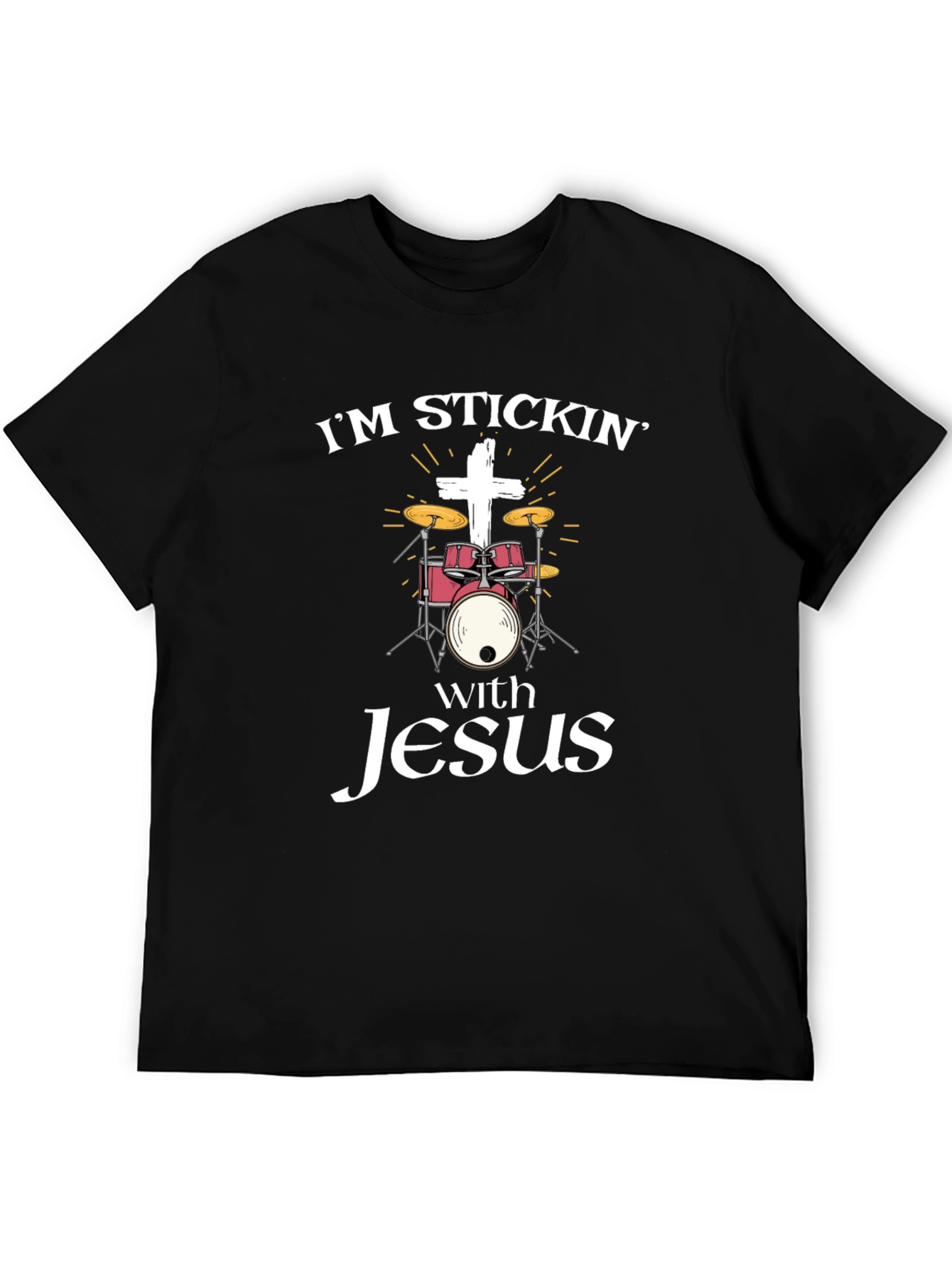 Im Stickin with Jesus Drum T-Shirt