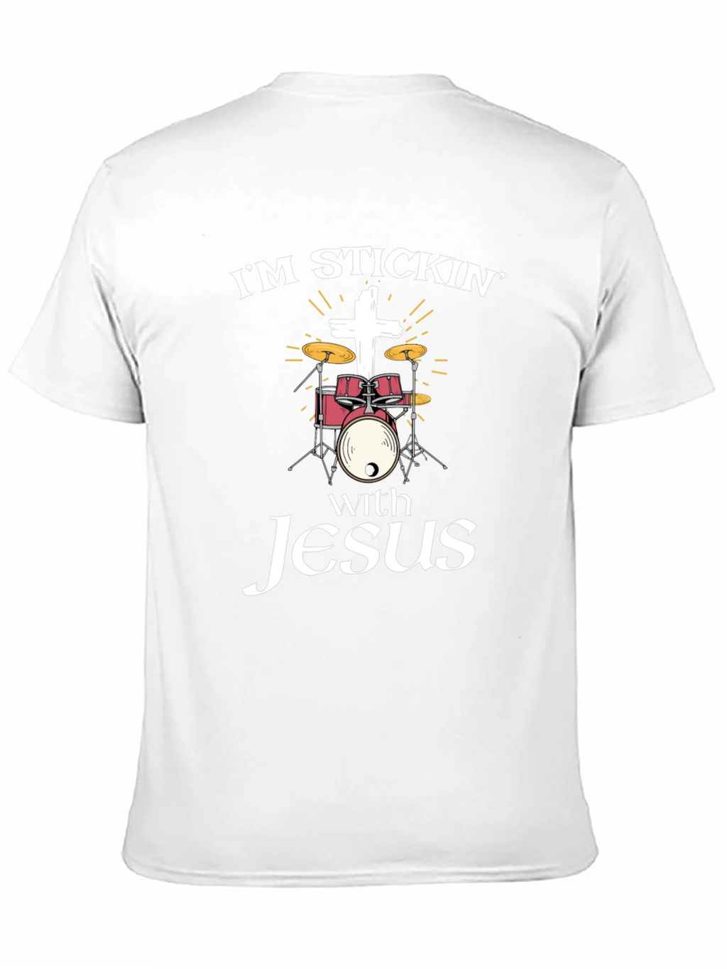 Im Stickin with Jesus Drum T-Shirt