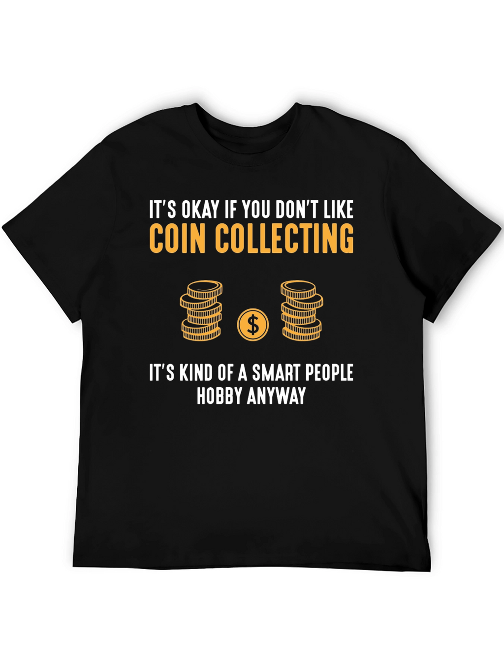 Coin Collecting Smart Hobby Tee