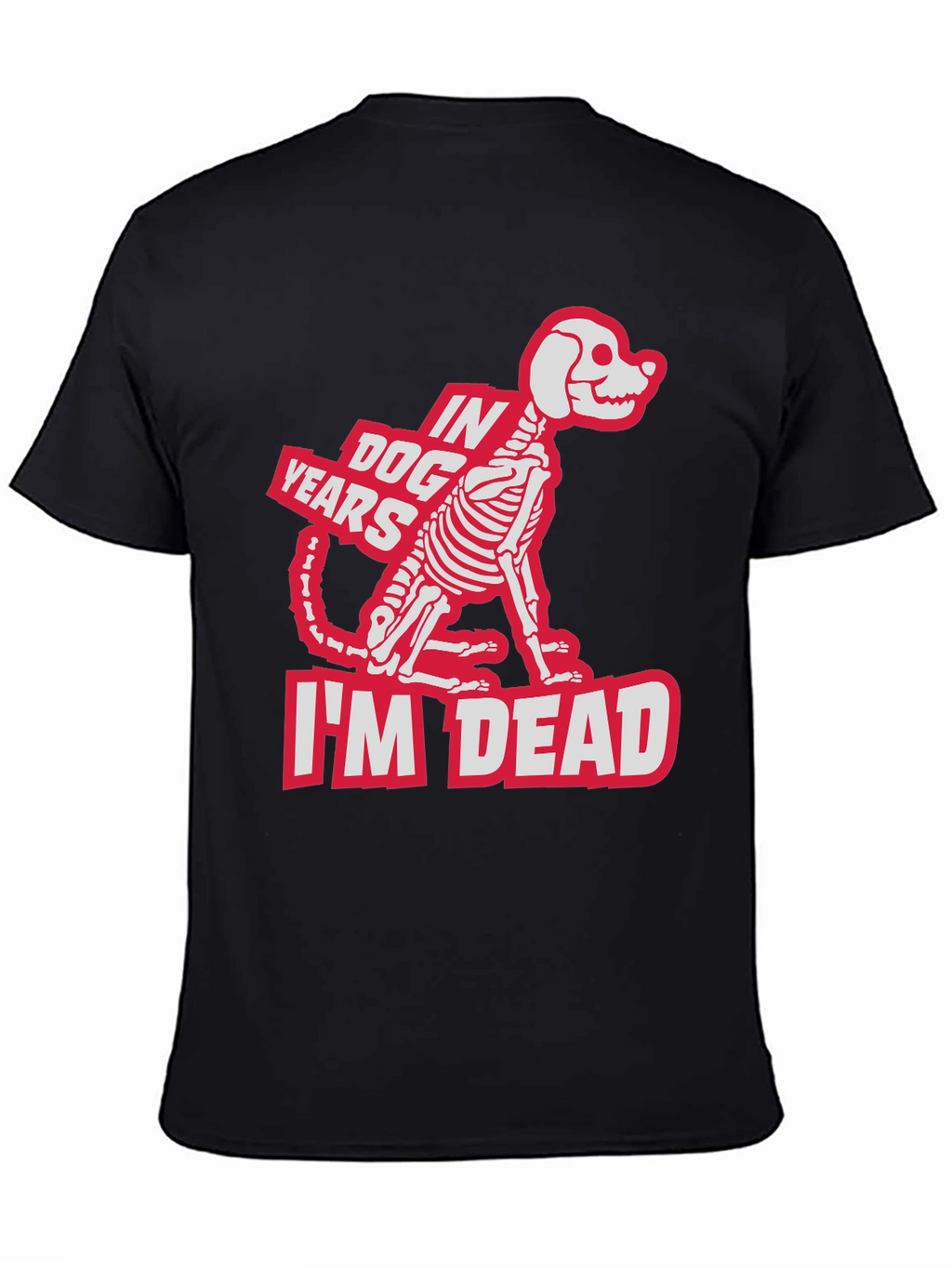 Dog Years Im Dead Skeleton Graphic T-Shirt