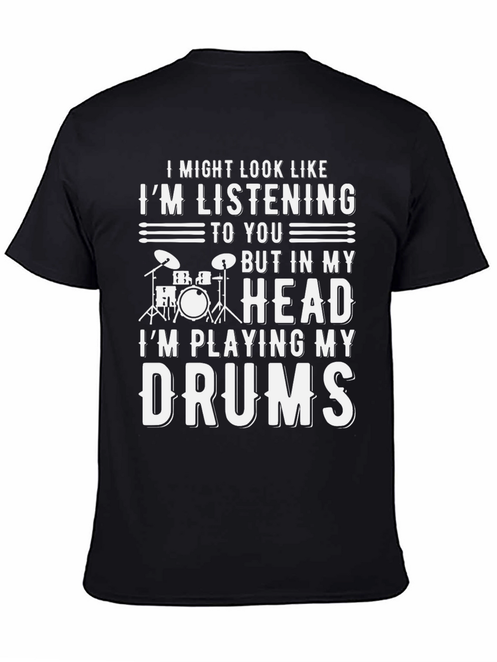 Drummer T-Shirt: Im Playing My Drums in My Head