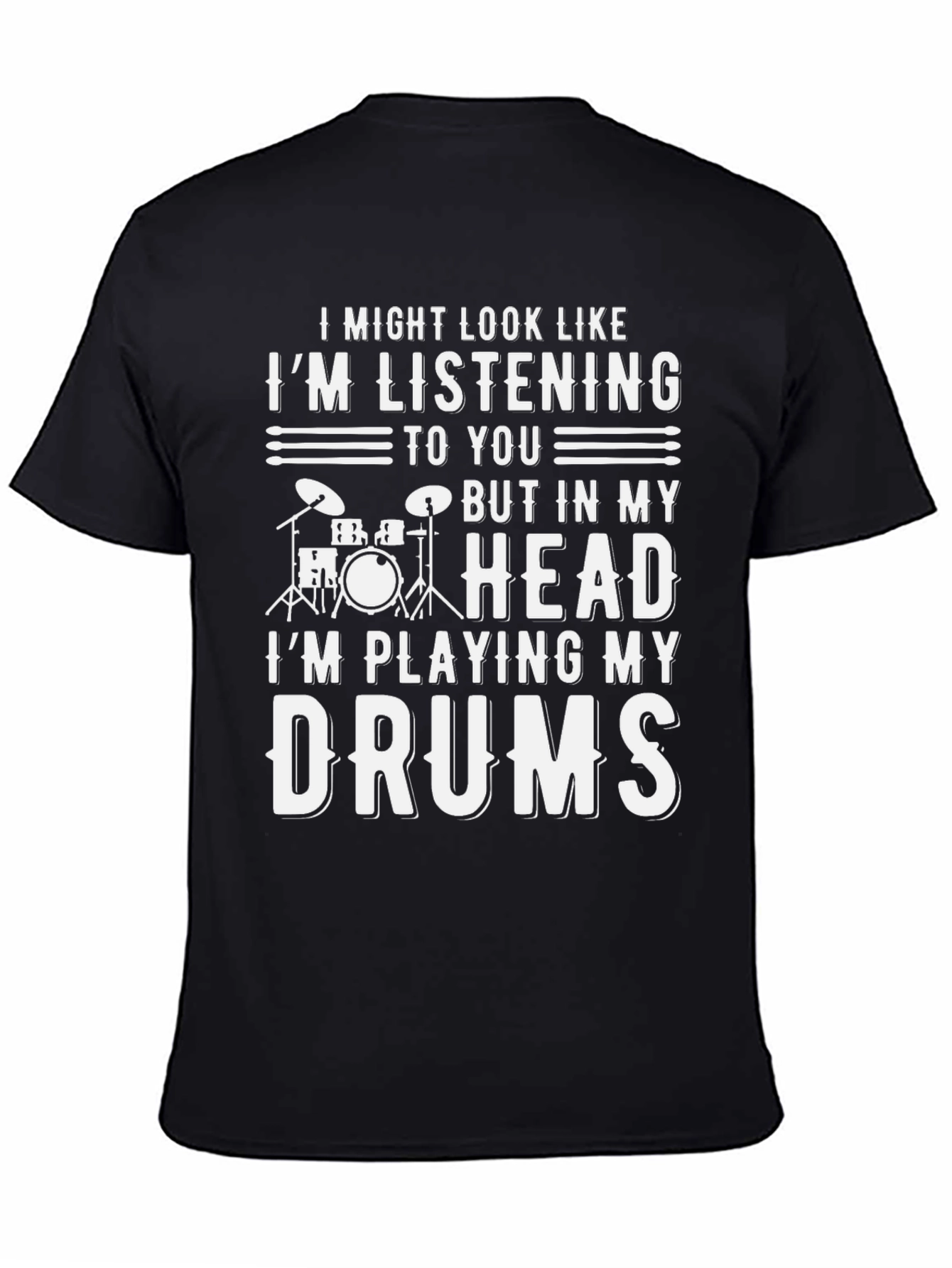 Drummer T-Shirt: Im Playing My Drums in My Head