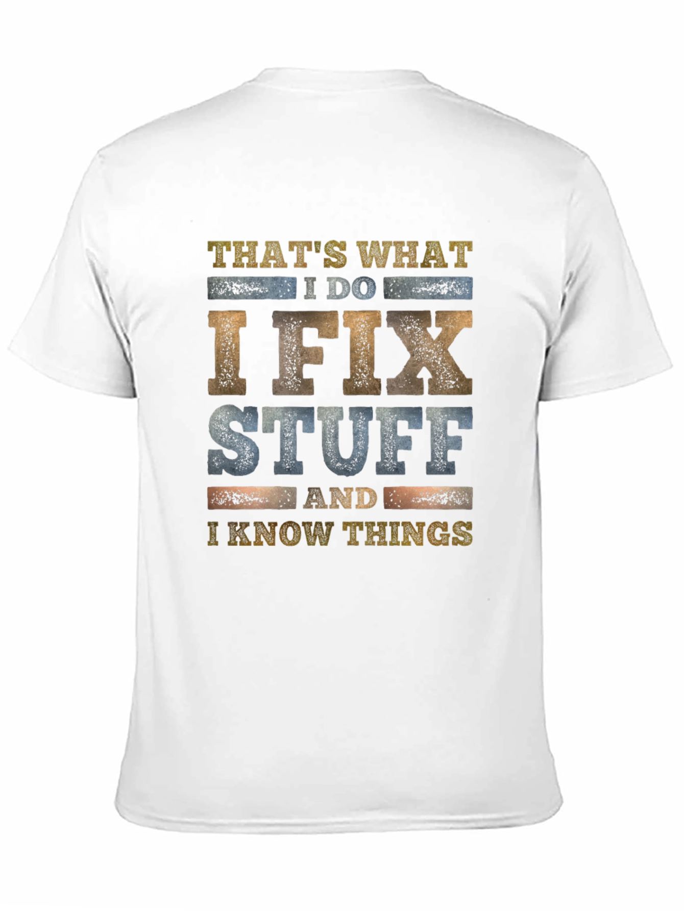 I Fix Stuff & Know Things Graphic Tee